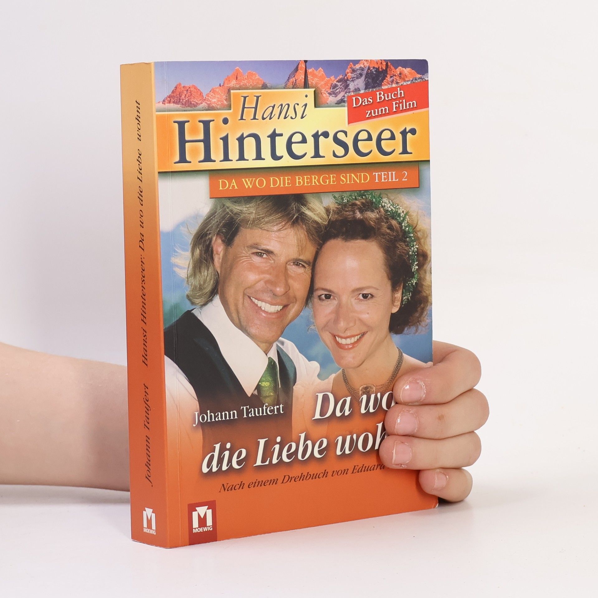 Johann Taufert Hansi Hinterseer. Da wo die Liebe wohnt. Das Buch zum Film