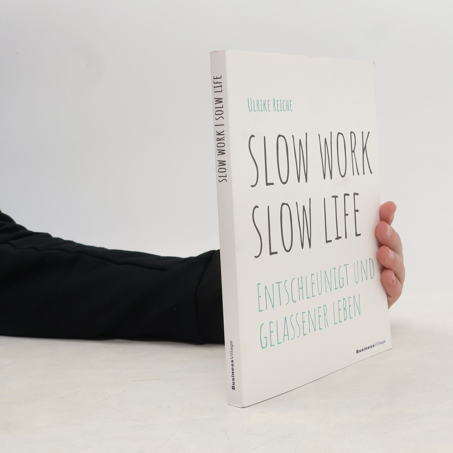 Ulrike Reiche Slow Work - Slow Life