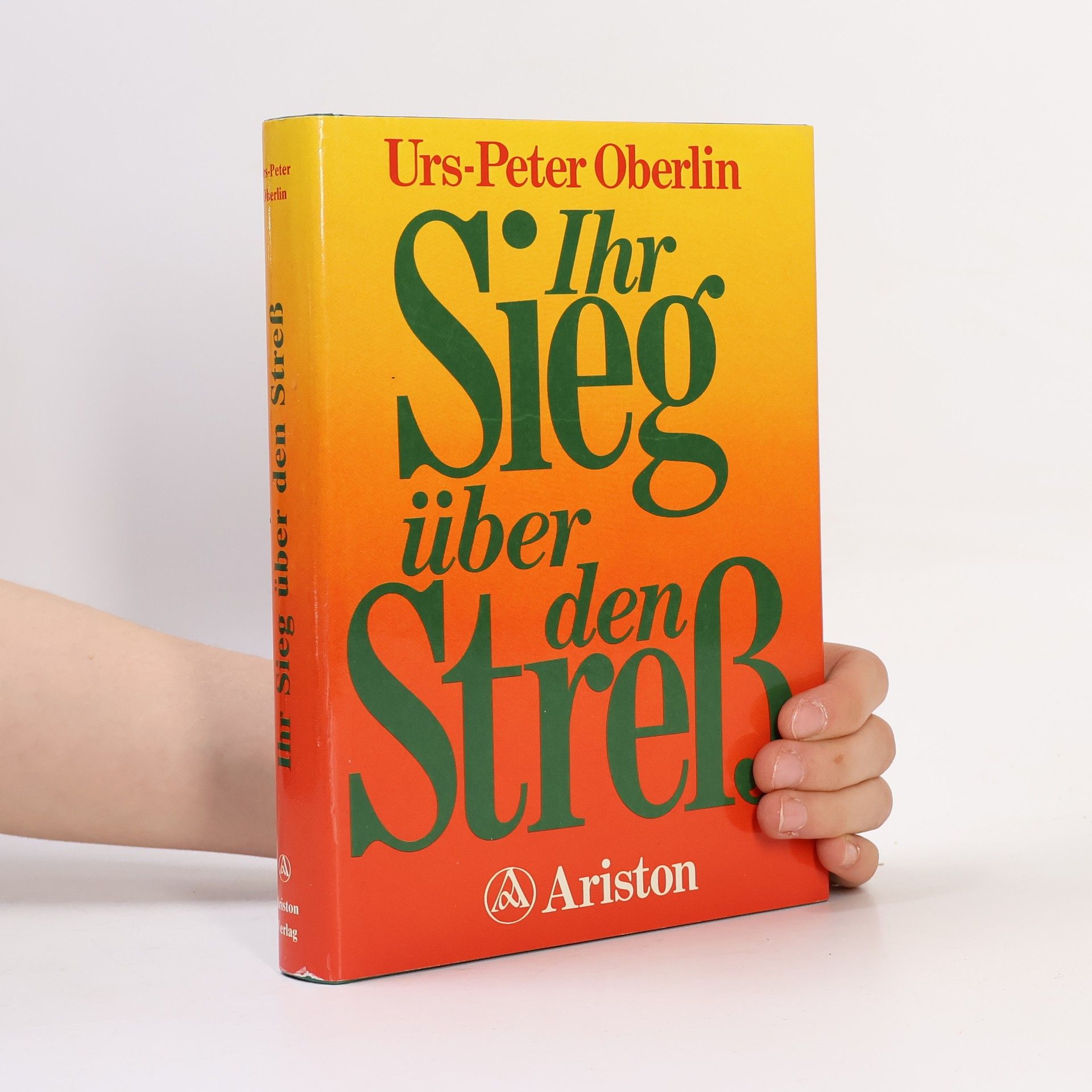 Urs-Peter Oberlin Ihr Sieg über den Stress