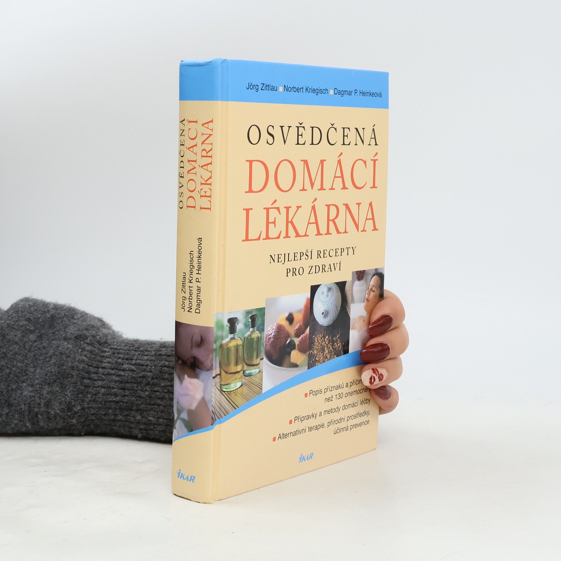 Jörg Zittlau Osvědčená domácí lékárna : nejlepší recepty pro zdraví