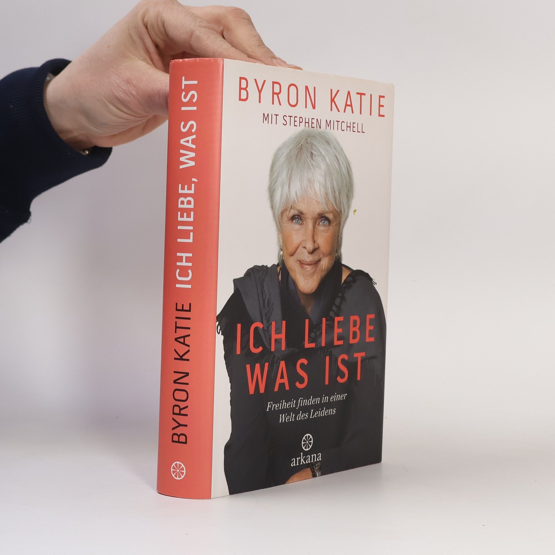 Byron Katie Ich liebe, was ist