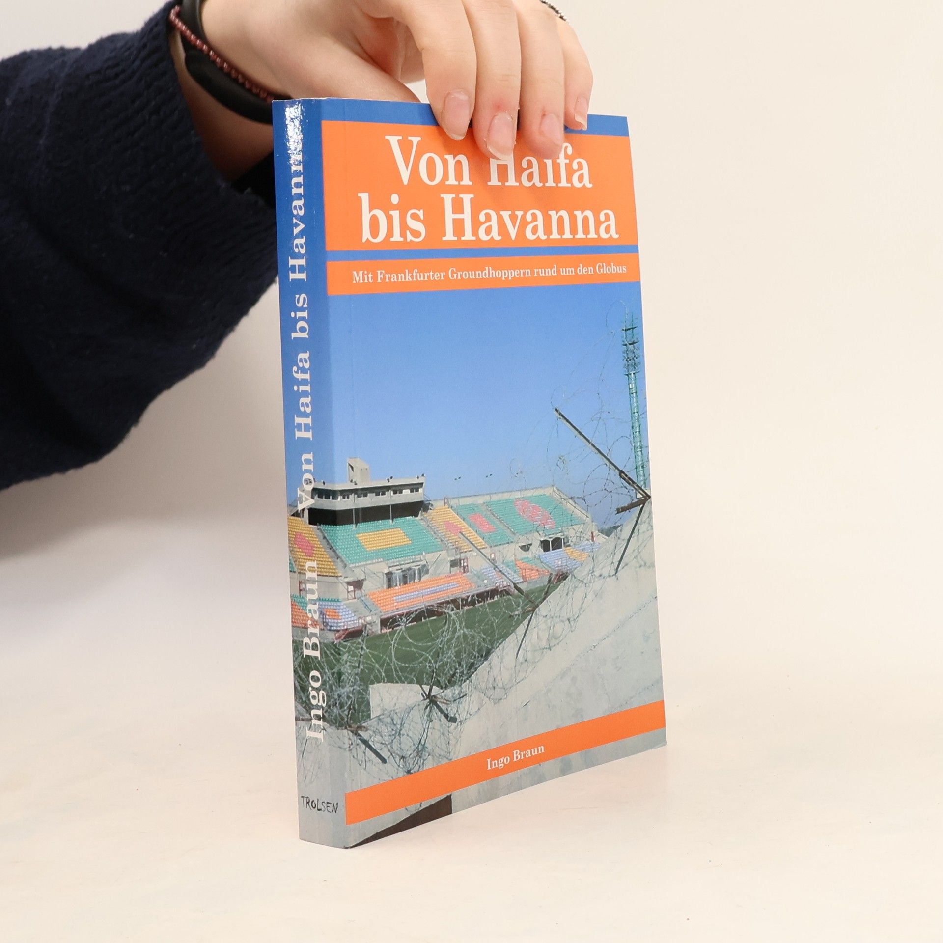 Ingo Braun Von Haifa bis Havanna