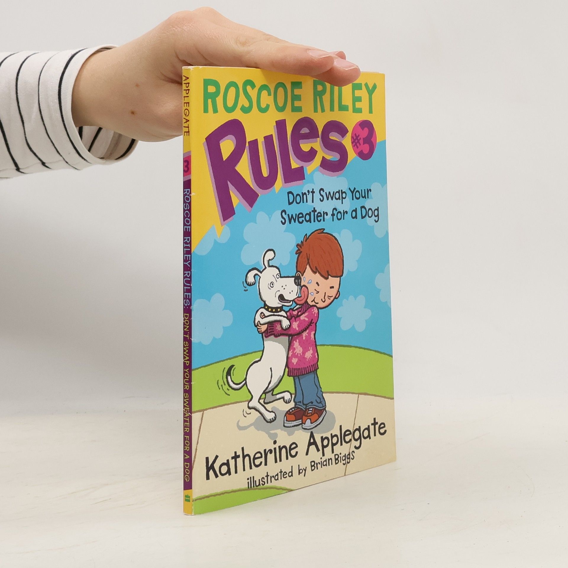 Katherine Applegate Roscoe Riley Rules - 3: Don't Swap Your Sweater for a Dog