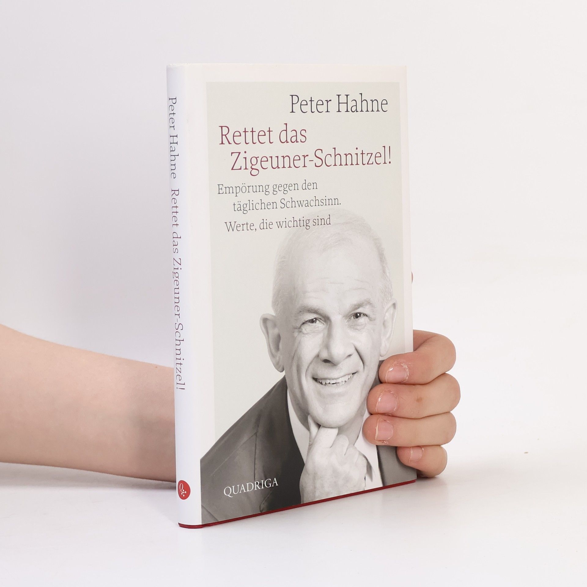 Peter Hahne Rettet das Zigeuner-Schnitzel! Empörung gegen den täglichen Schwachsinn. Werte, die wichtig sind