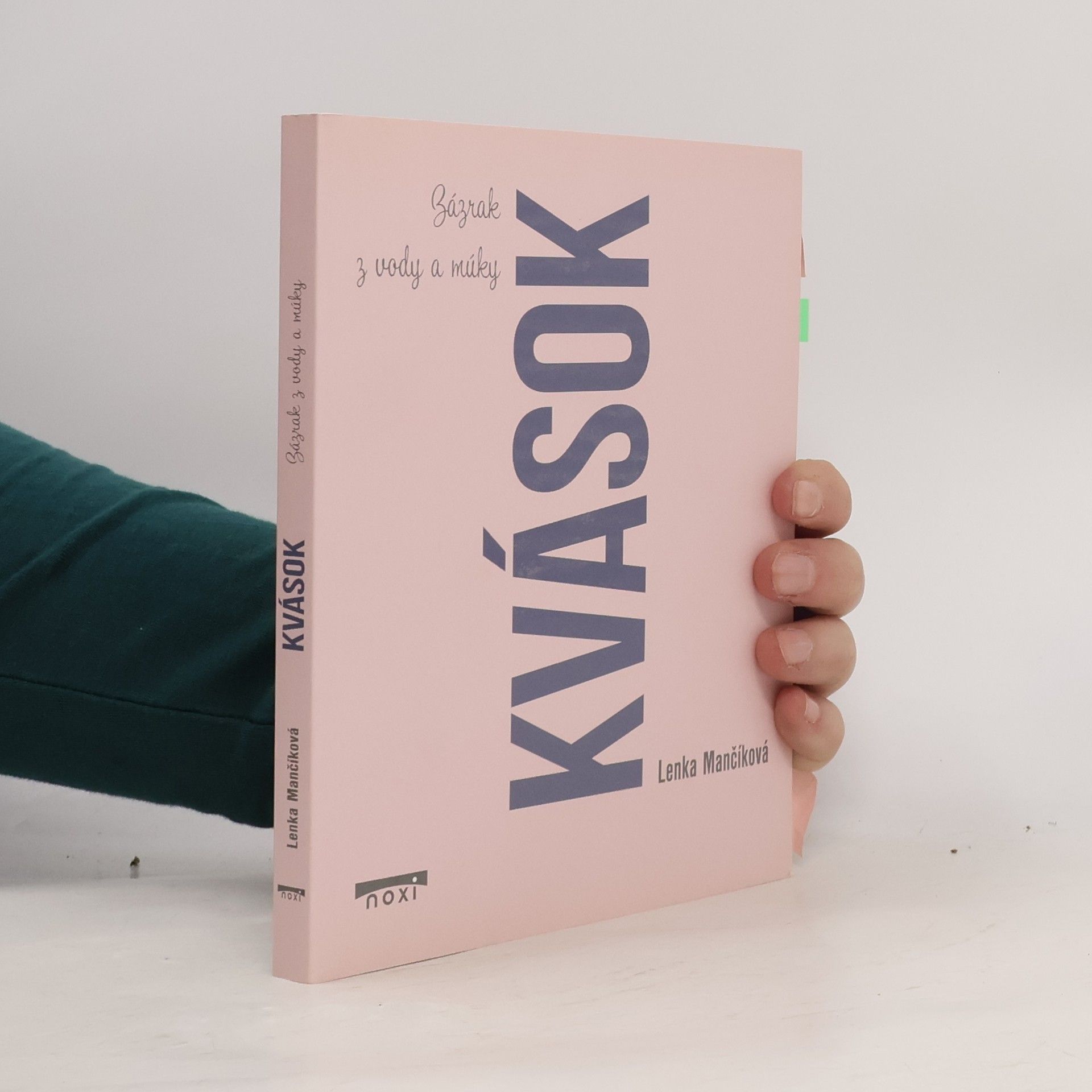 Lenka Mančíková Kvások. Zázrak z vody a múky