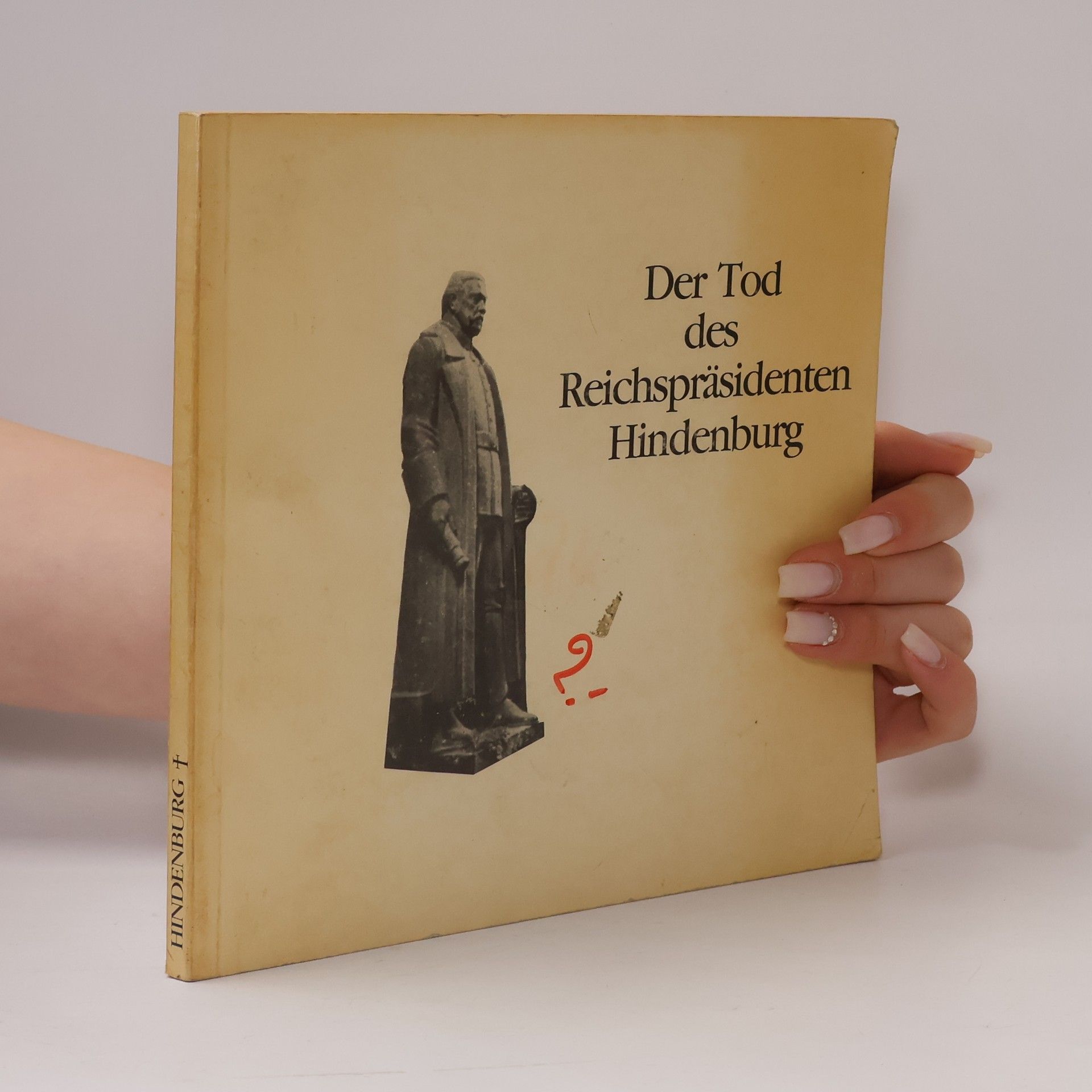 Autorenkollektiv Der Tod des Reichspräsidenten Hindenburg