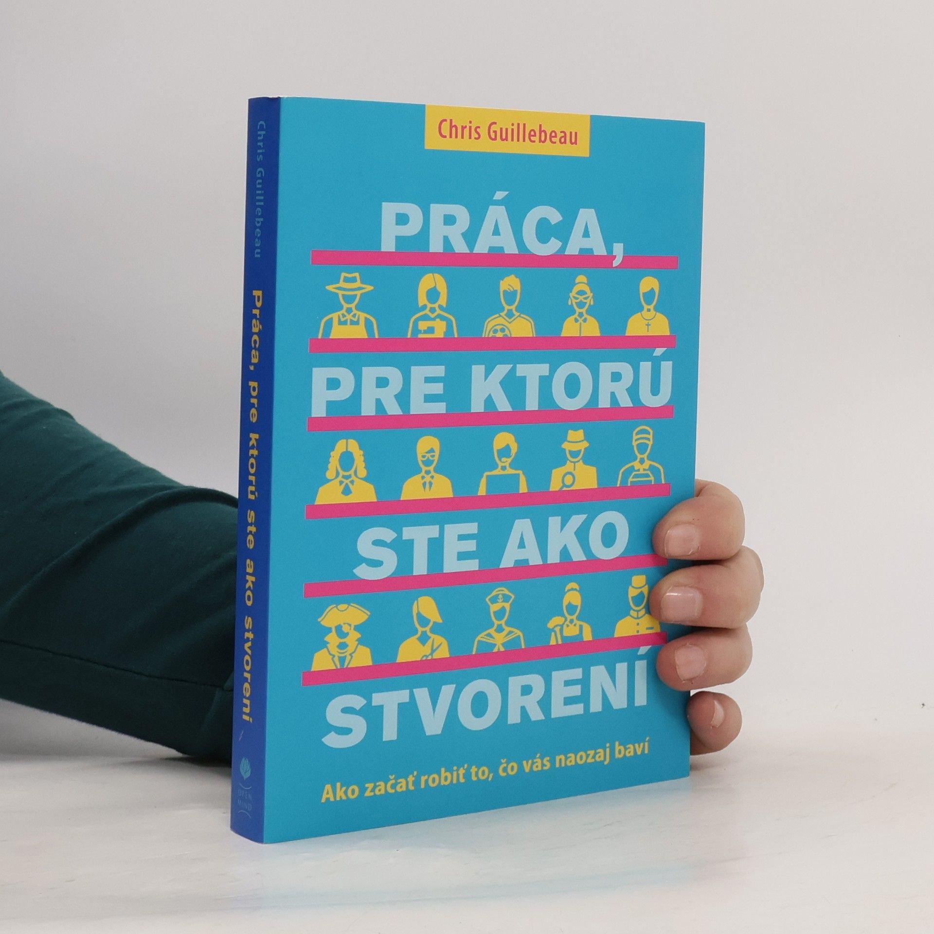 Chris Guillebeau Práca, pre ktorú ste ako stvorení