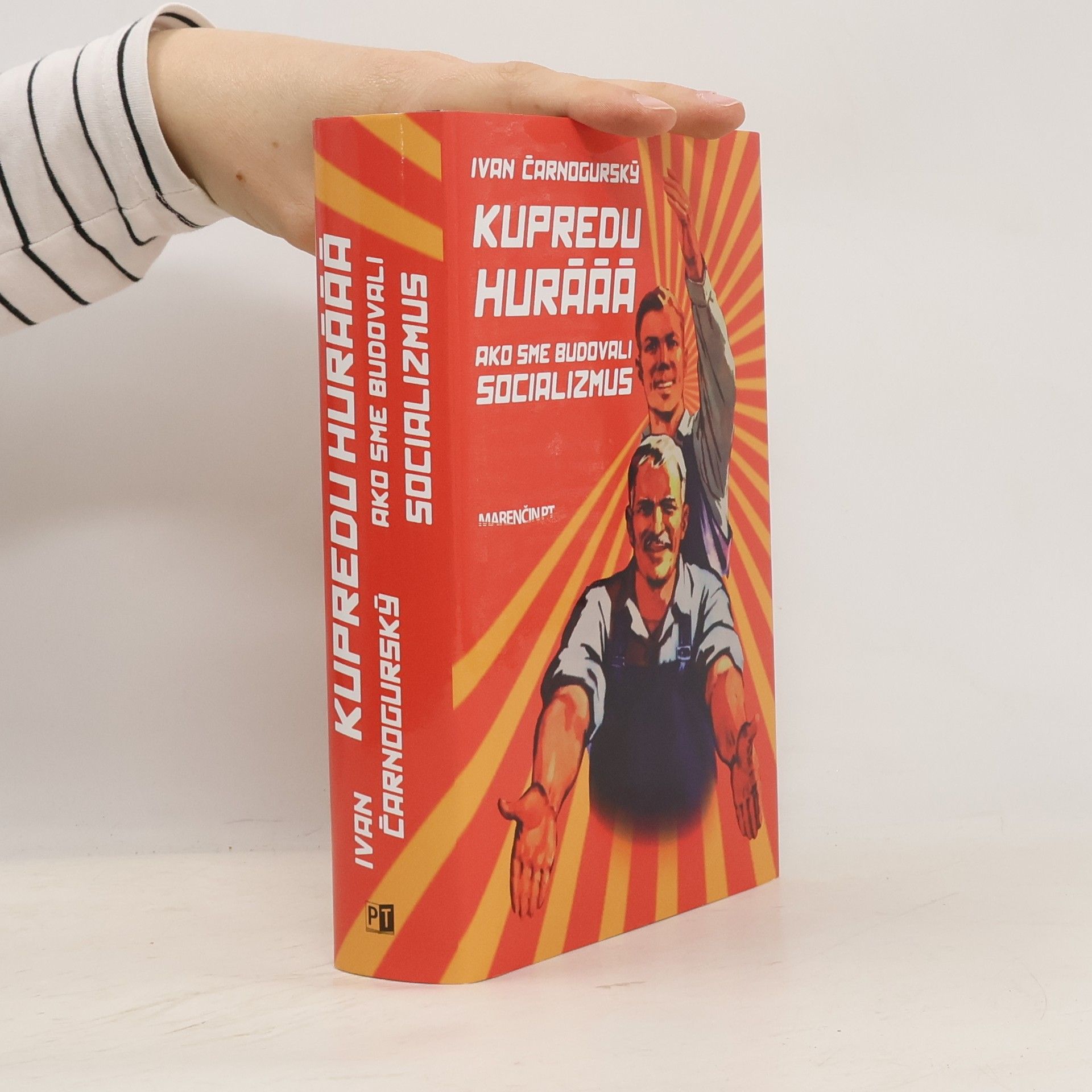 Ivan Čarnogurský Kupredu hurááá - Ako sme budovali socializmus