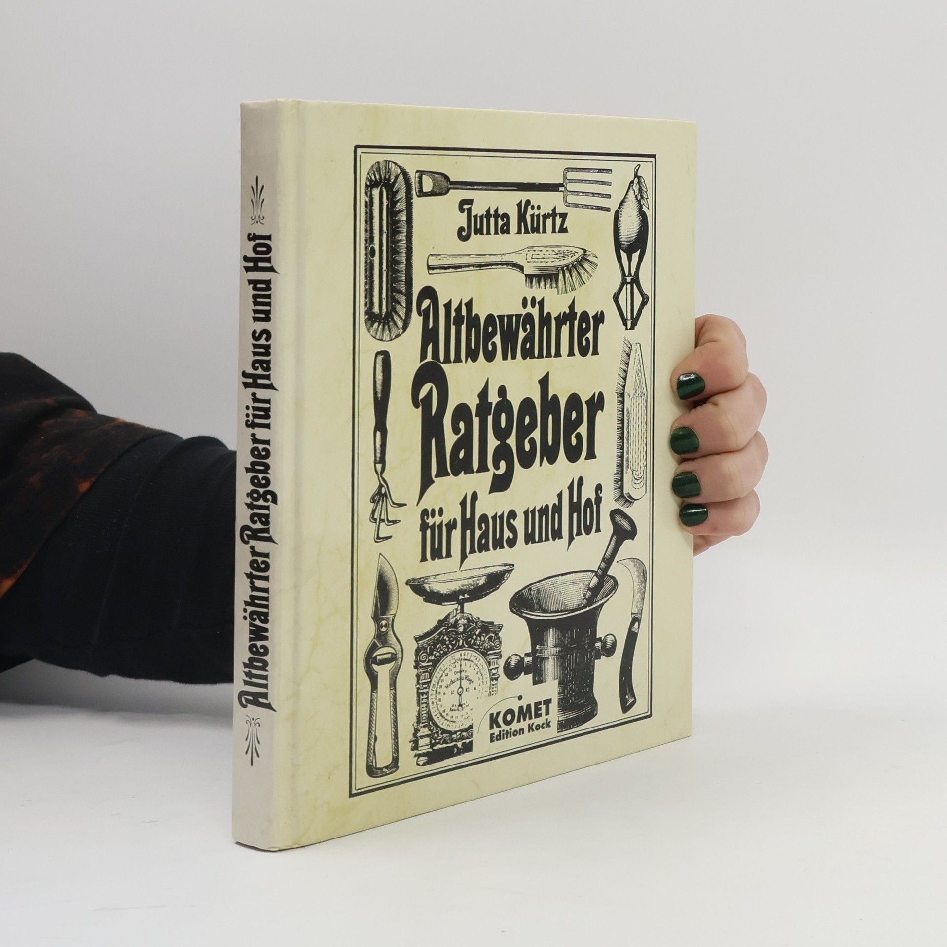 Jutta Kürtz Altbewährter Ratgeber für Haus und Hof