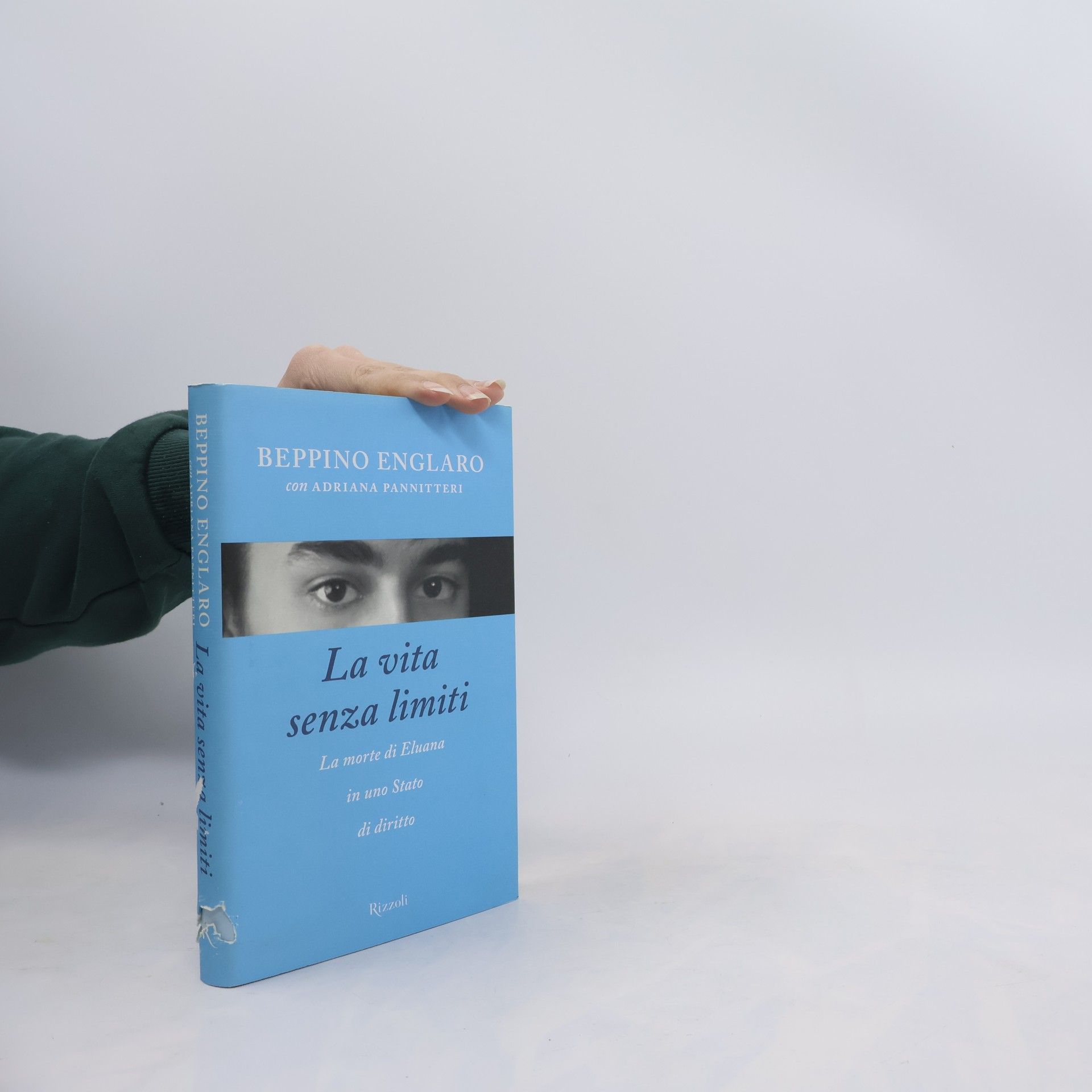 Beppino Englaro La vita senza limiti. La morte di Eluana in uno Stato di diritto
