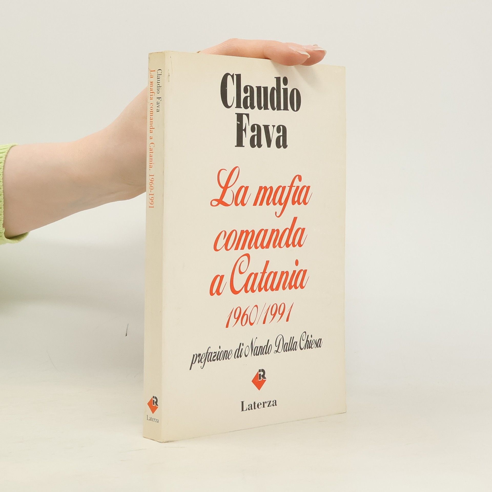 Claudio Fava La mafia comanda a Catania, 1960-1991