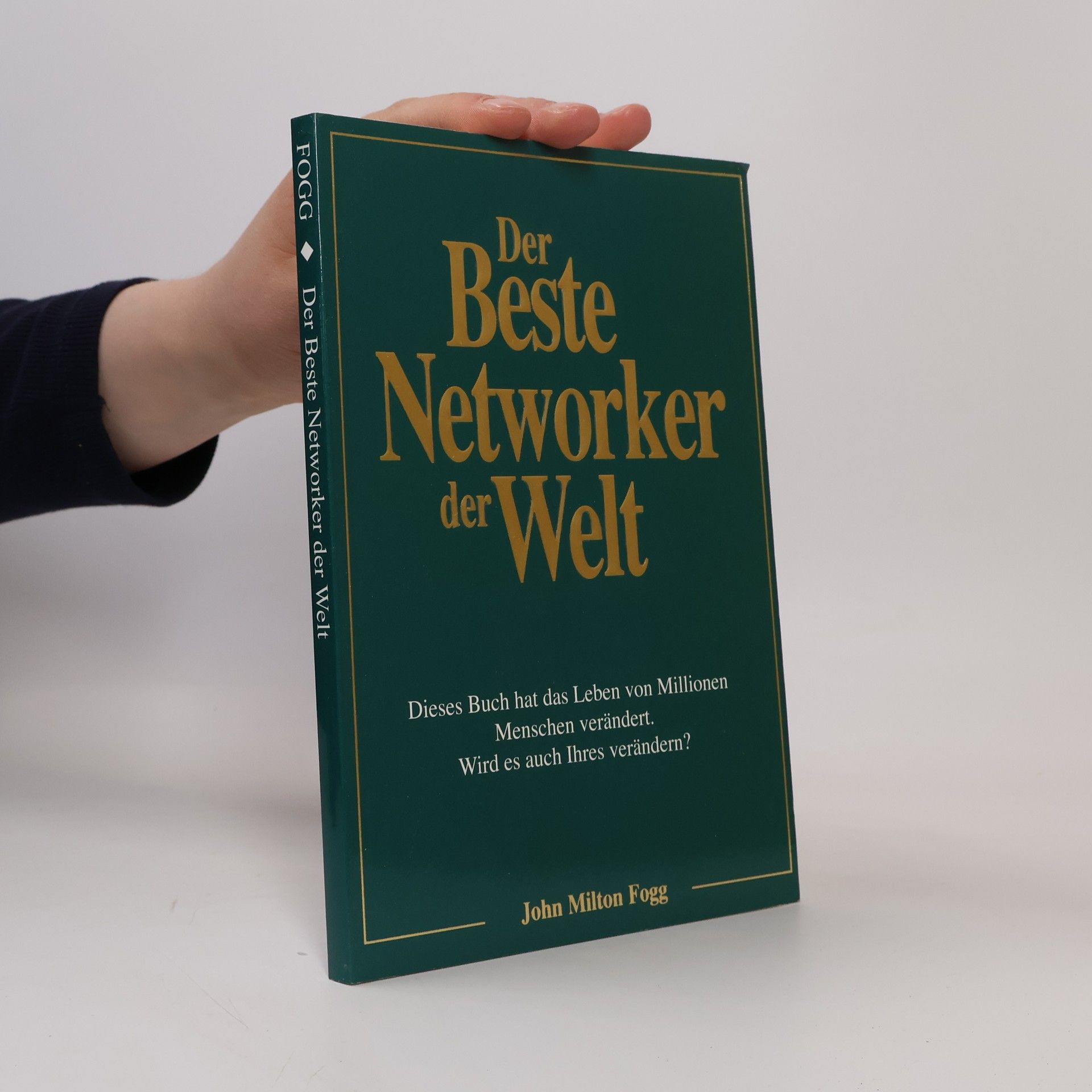 John Milton Fogg Der beste Networker der Welt