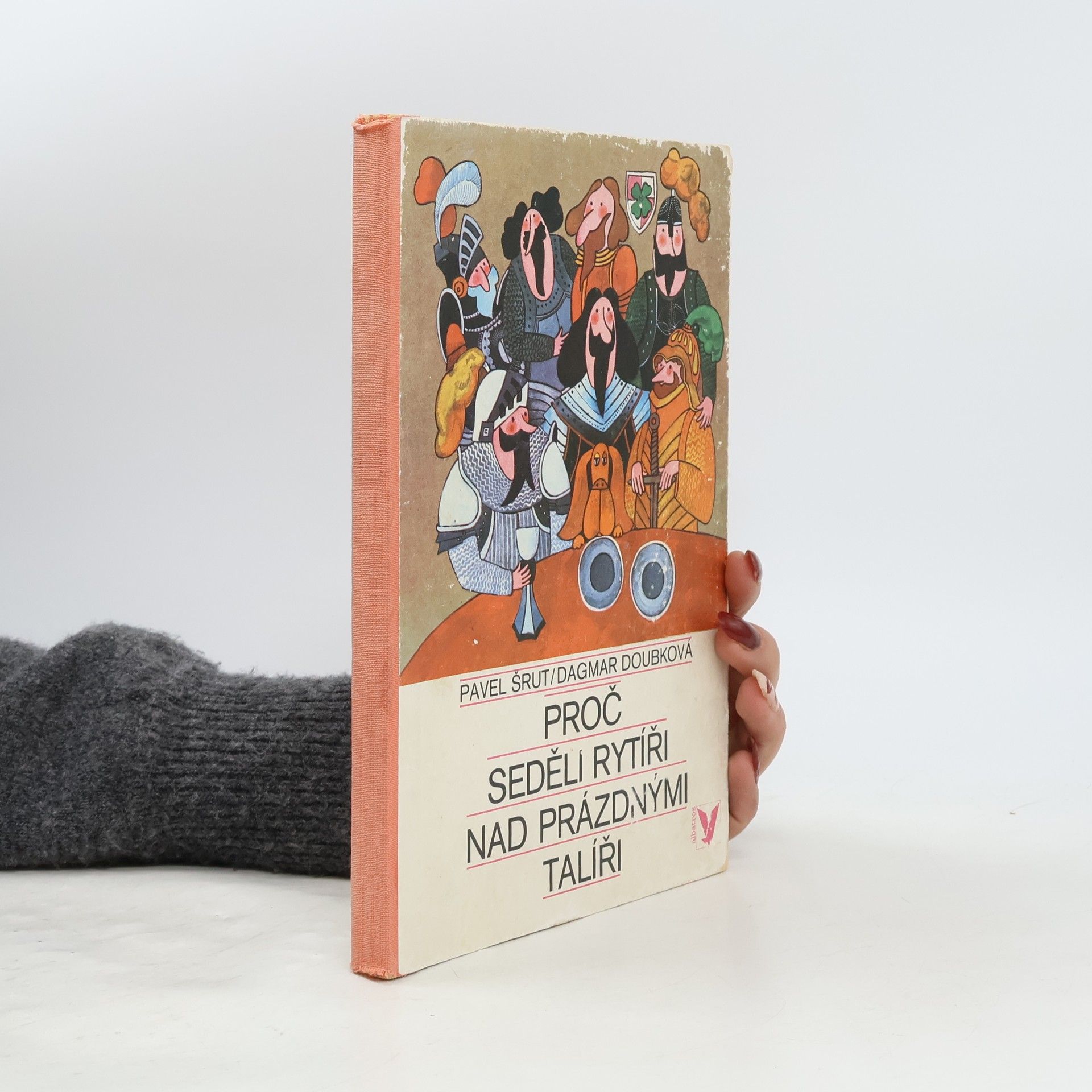 Pavel Šrut Proč seděli rytíři nad prázdnými talíři