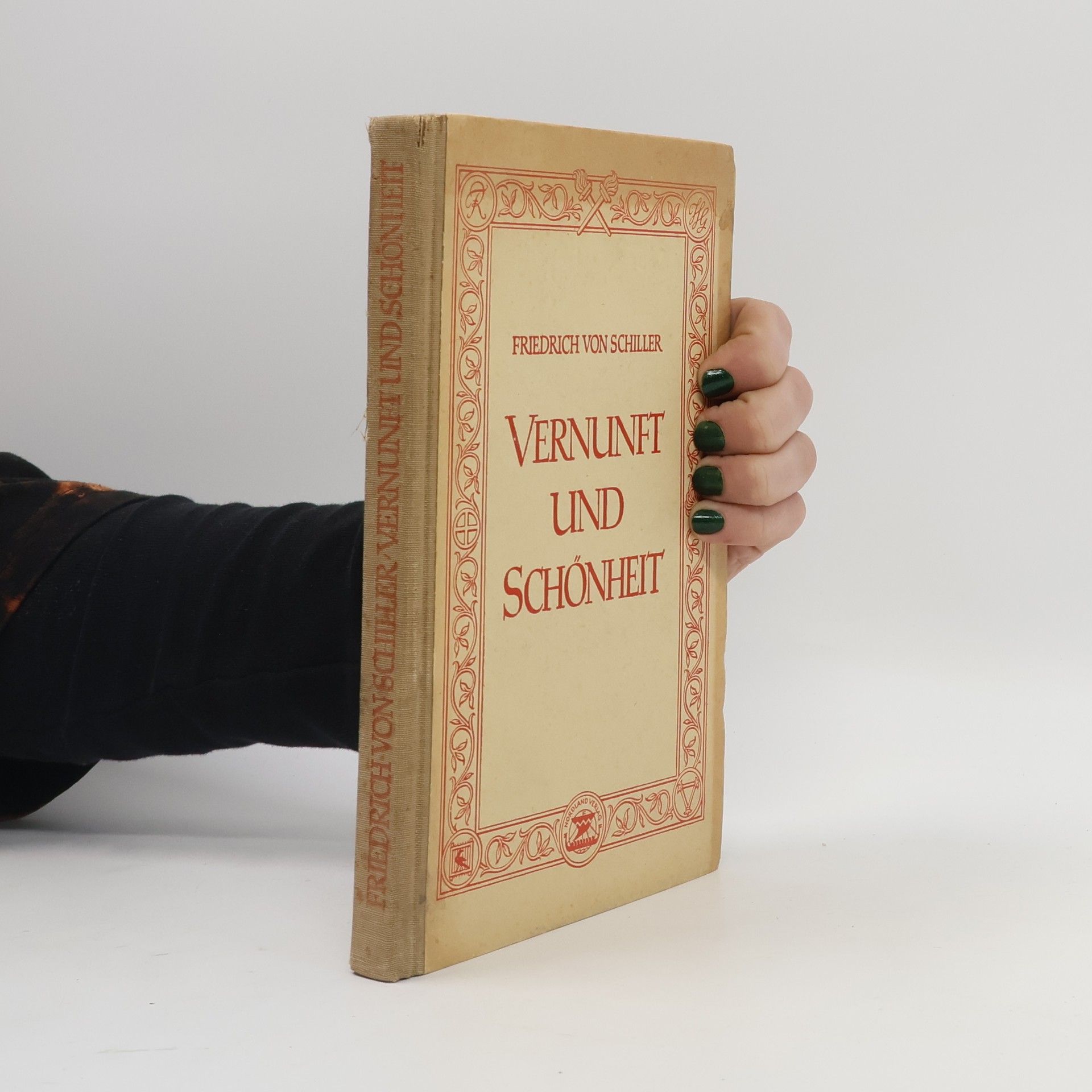 Friedrich Schiller Vernunft und Schönheit : zeugnisse seines Glaubens