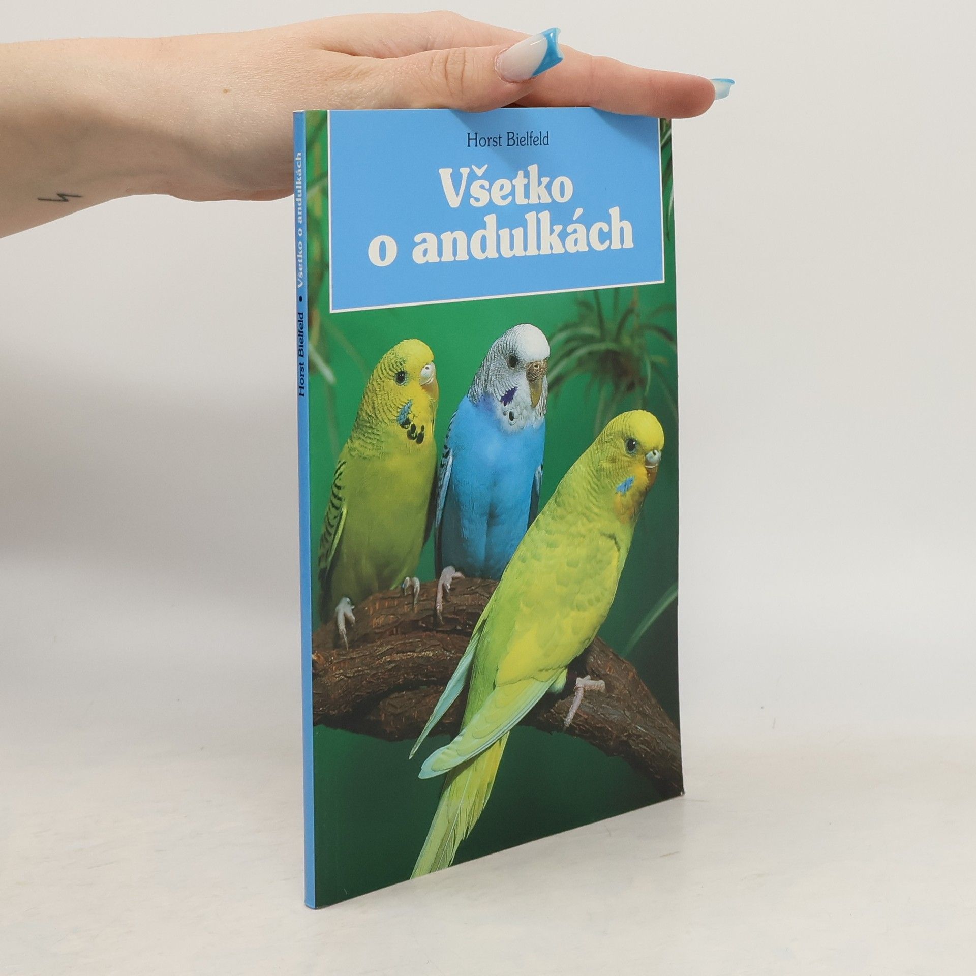 Horst Bielfeld Všetko o andulkách