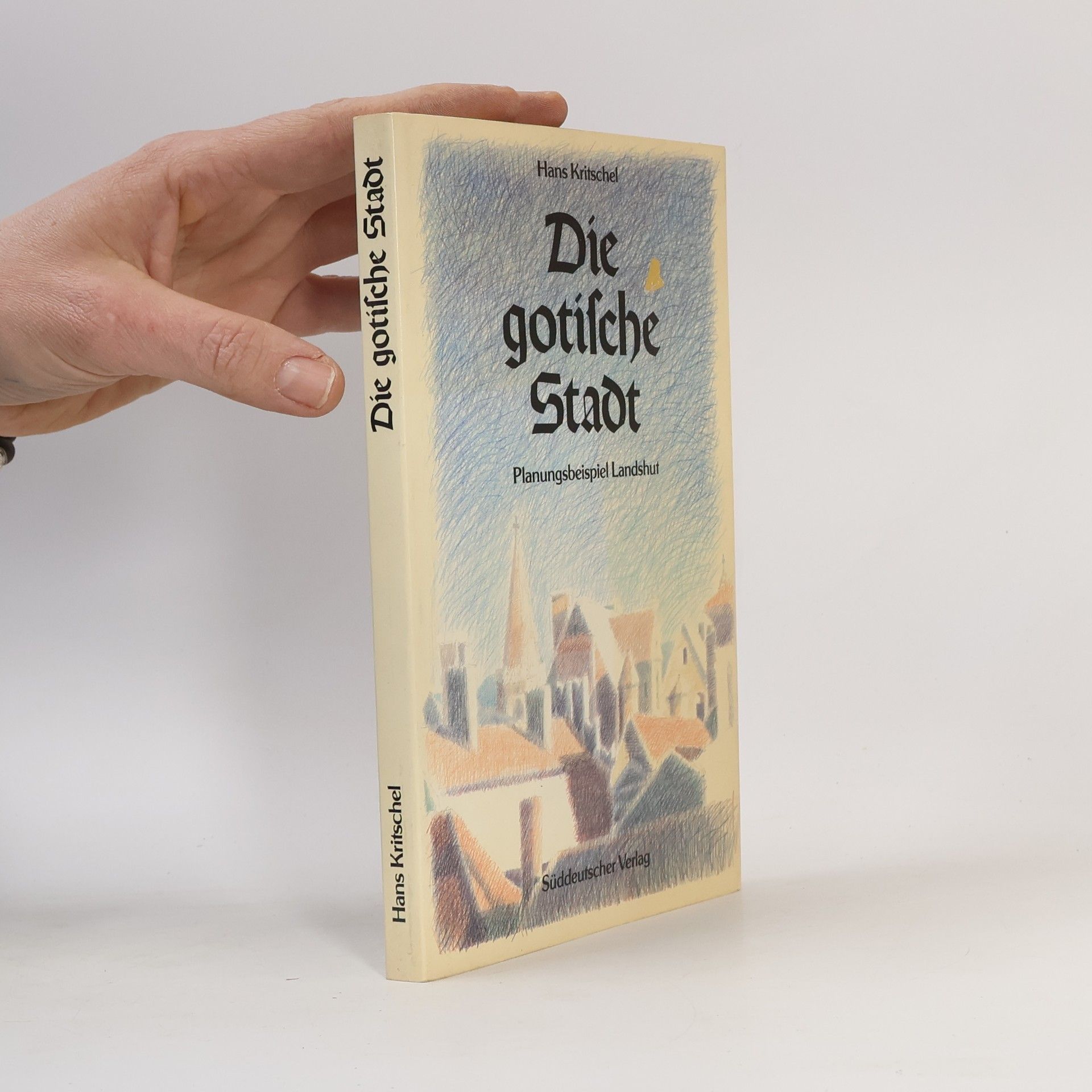 Hans Kritschel Die gotische Stadt