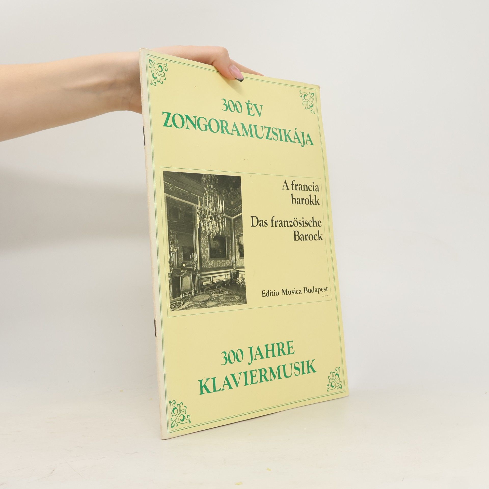 Gábor Kováts A francia barokk. Das französische Barock. The French Baroque