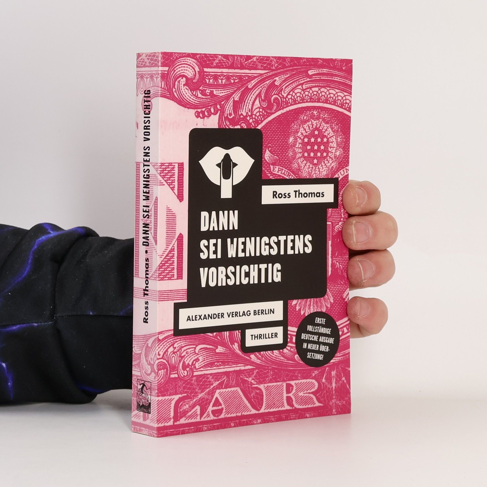 Ross Thomas Dann sei wenigstens vorsichtig - Erste vollständige deutsche Ausgabe in neuer Übersetzung!