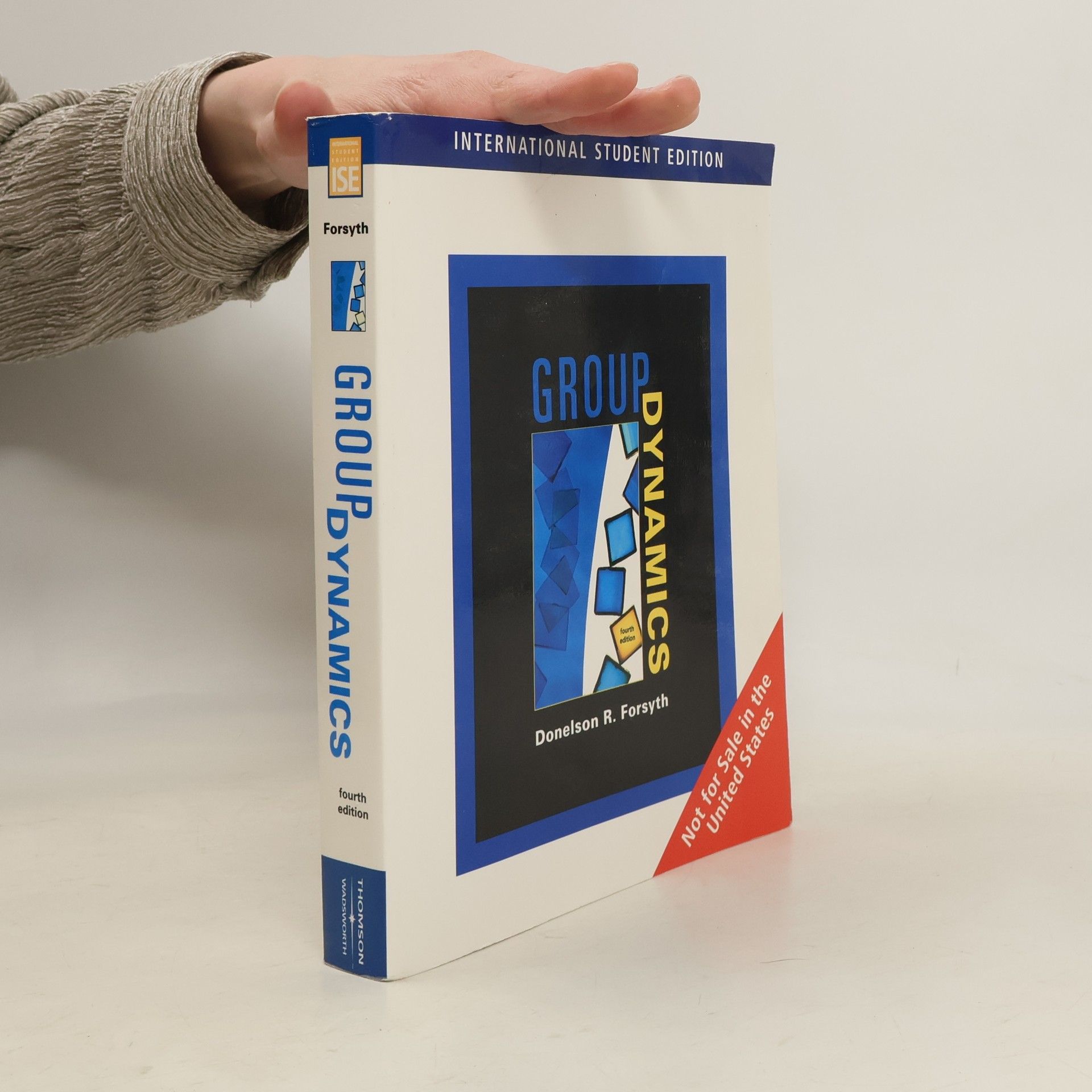 Donelson R. Forsyth Group Dynamics, International Edition, Fourth Edition