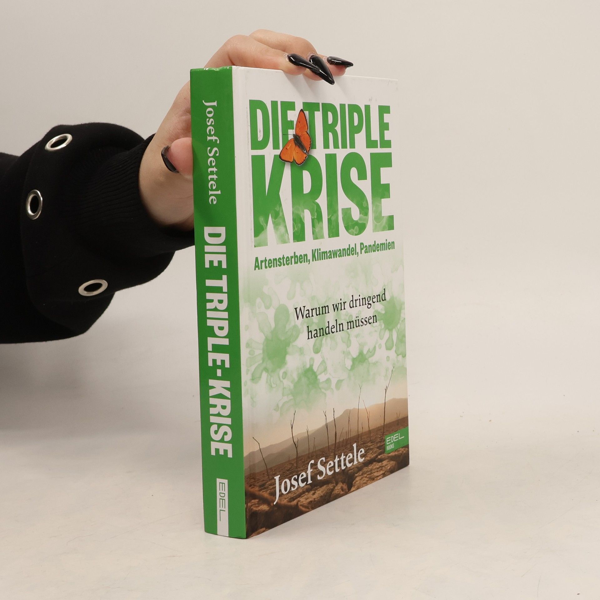 Josef Settele Die Triple-Krise: Artensterben, Klimawandel, Pandemien