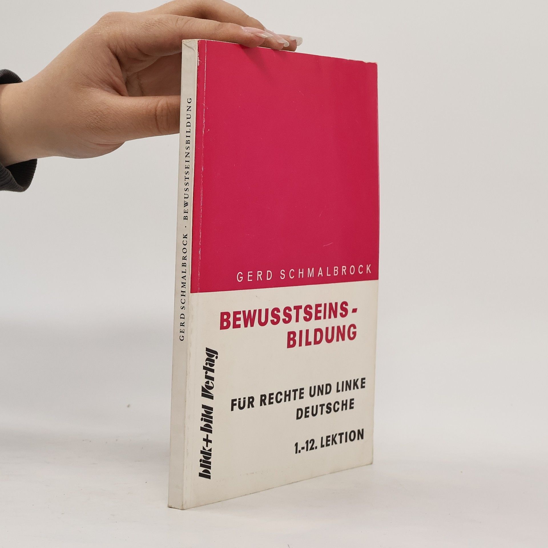 Gerd Schmalbrock Bewusstseinsbildung für rechte und linke Deutsche - 1.-12. Lektion