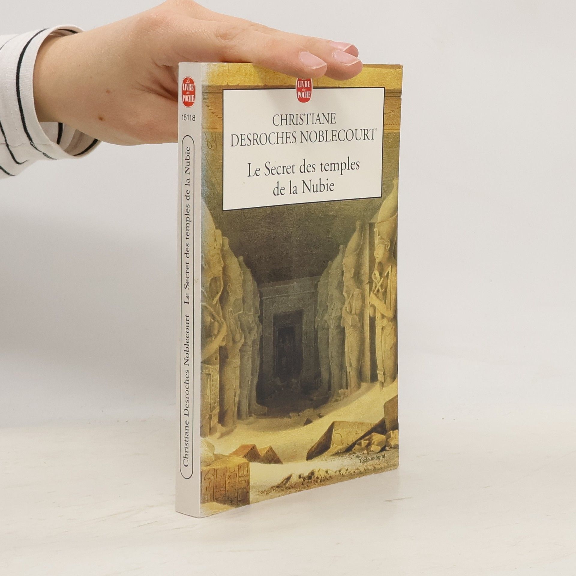 Christiane Desroches-Noblecourt Le secret des temples de la Nubie