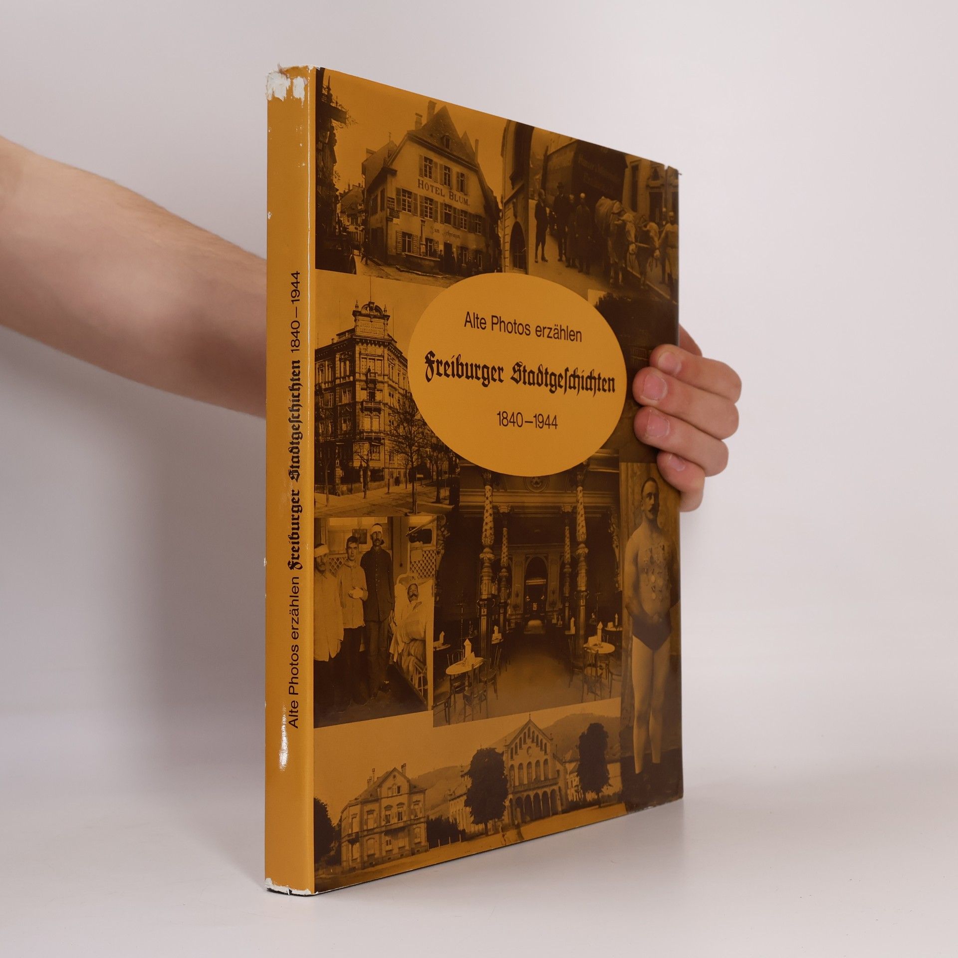 Helmut Müller-Schilling Alte Photos erzählen Freiburger Stadtgeschichten