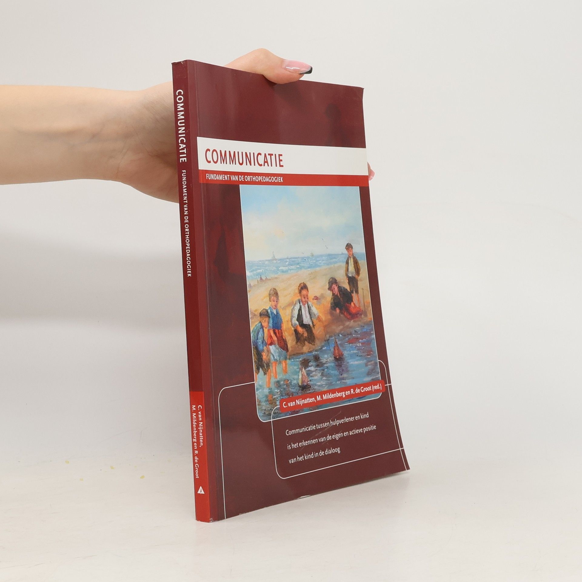 C. van Nijnatten Communicatie. Fundament van de orthopedagogiek