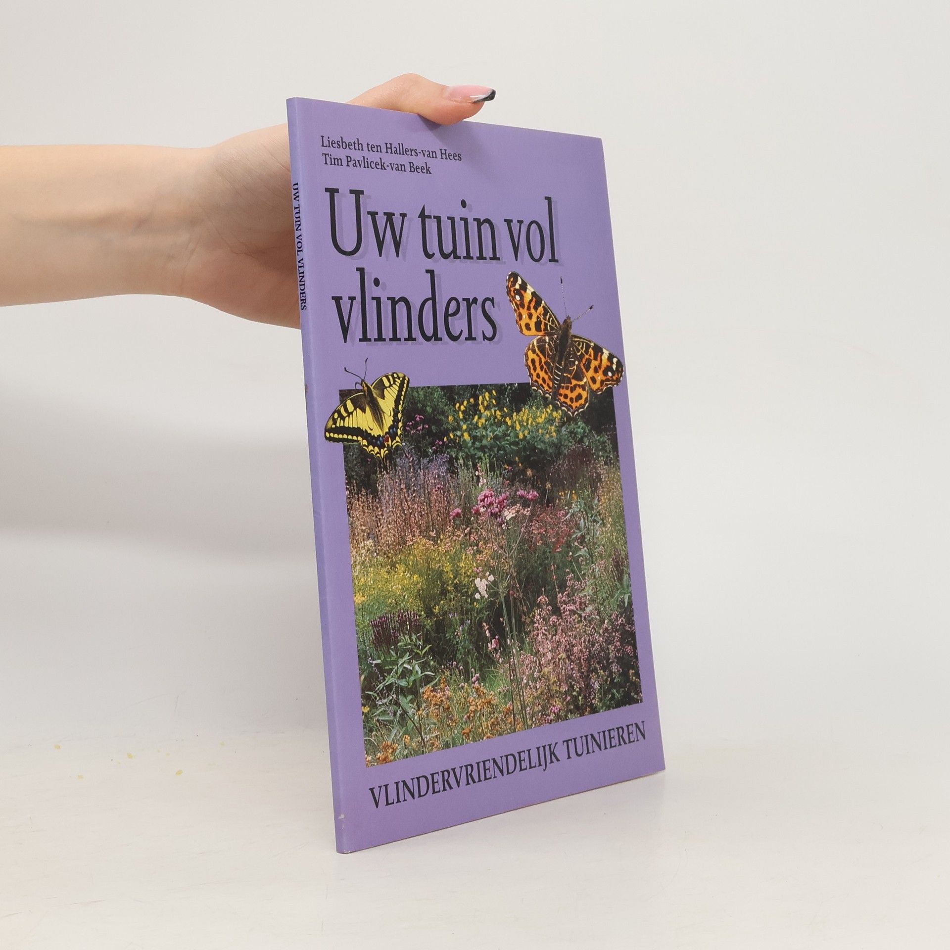 Liesbeth ten Hallers-van Hees Uw tuin vol vlinders
