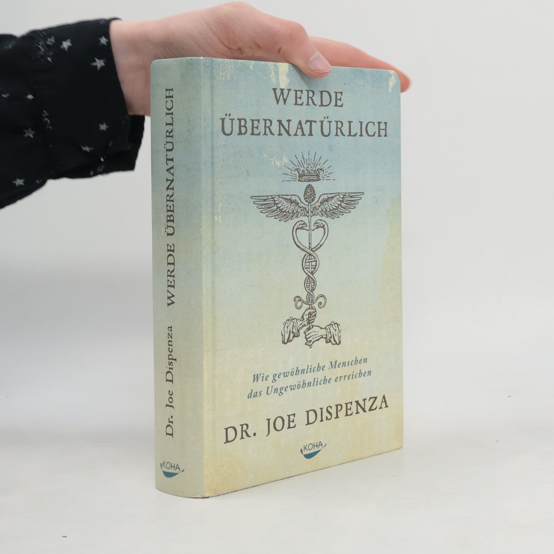 Joe Dispenza Werde übernatürlich