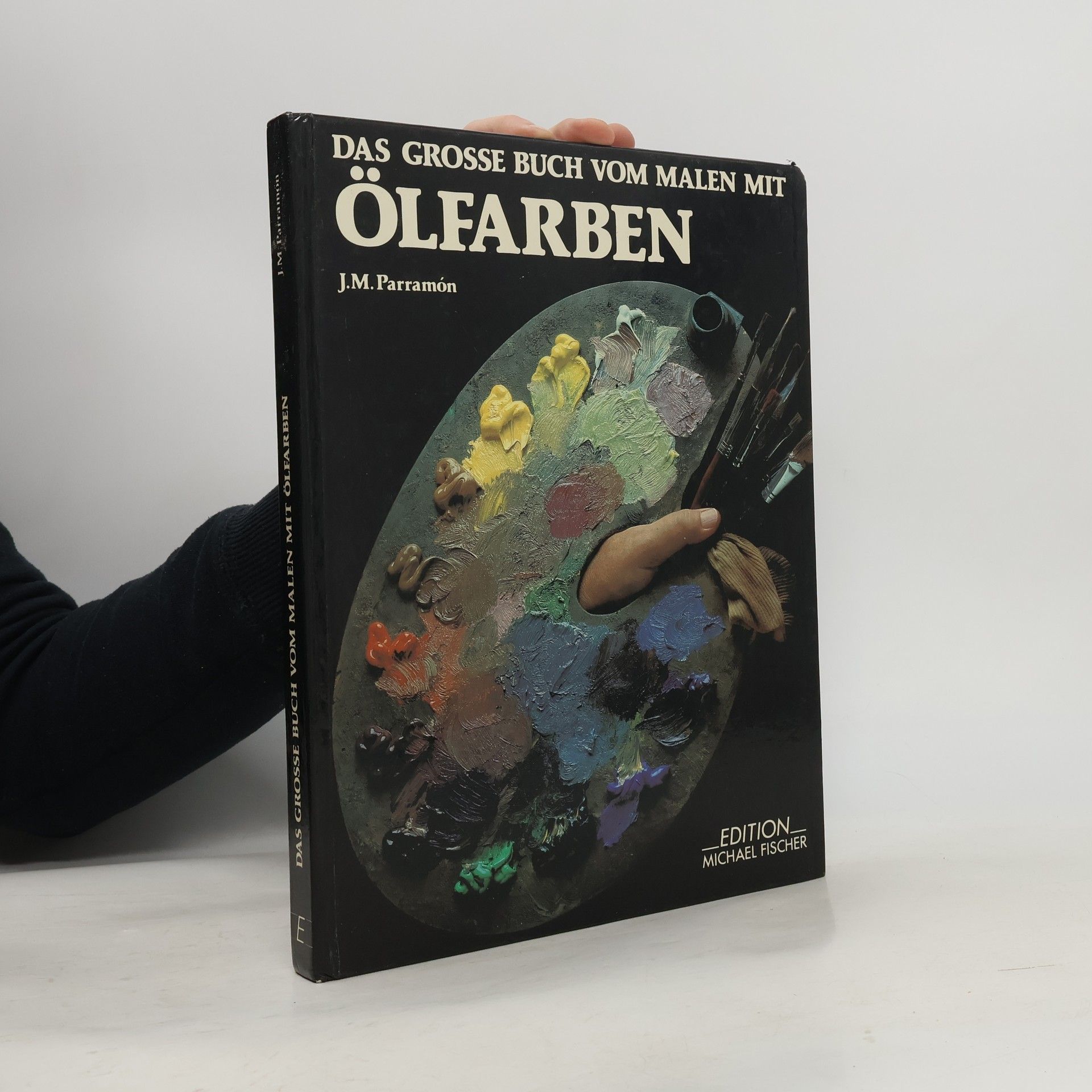 José María Parramón Das grosse Buch vom Malen mit Ölfarben