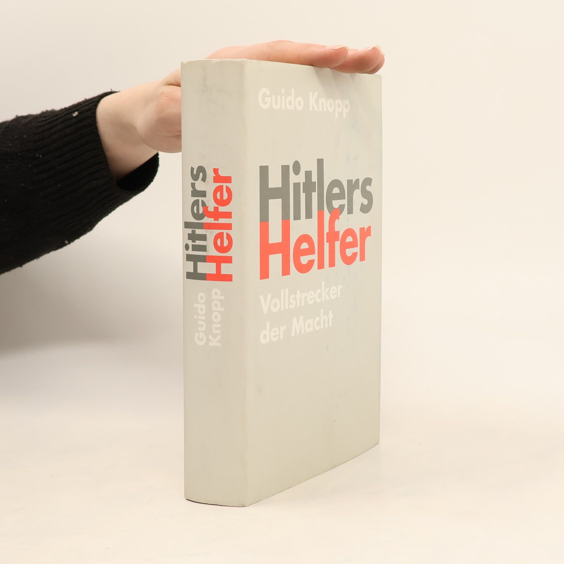 Guido Knopp Hitlers Helfer. Vollstrecker der Macht