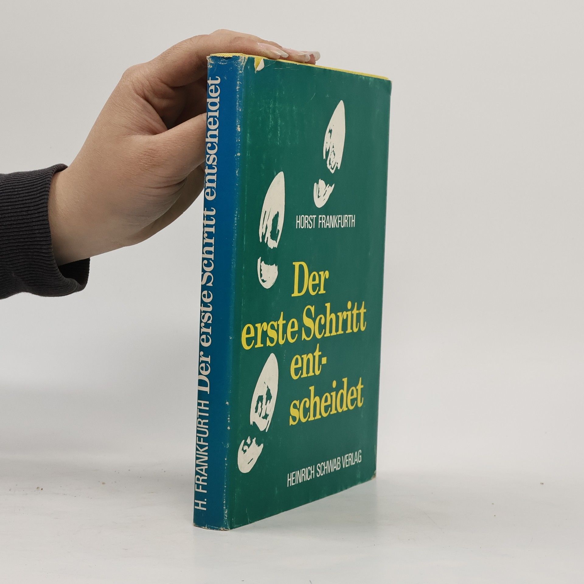 Horst Frankfurth Der erste Schritt entscheidet