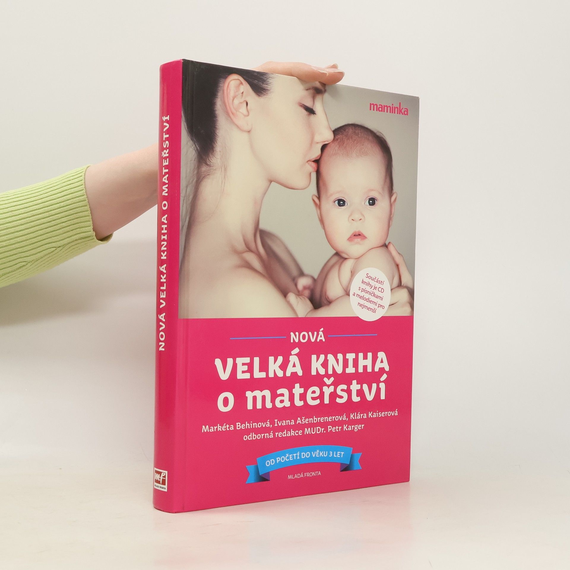 Markéta Behinová Nová velká kniha o mateřství. Od početí do věku 3 let