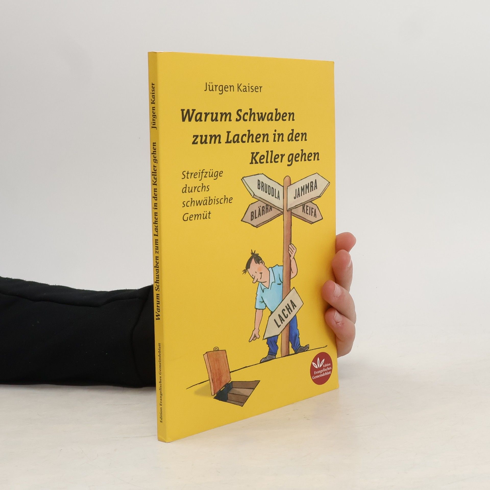 Jürgen Kaiser Warum die Schwaben zum Lachen in den Keller gehen