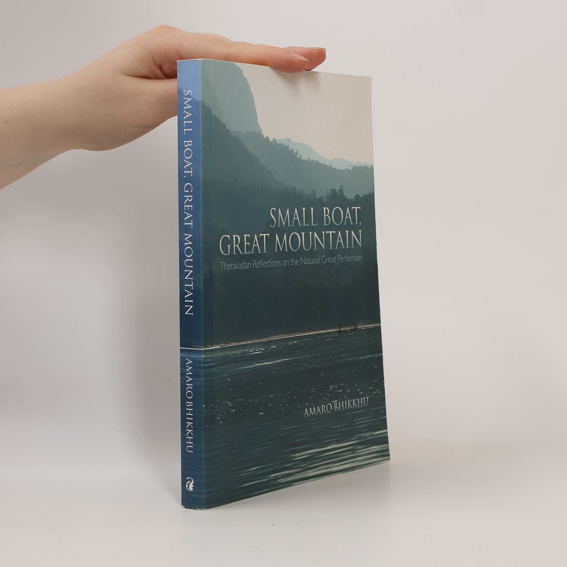 Amaro Bhikkhu Small Boat, Great Mountain