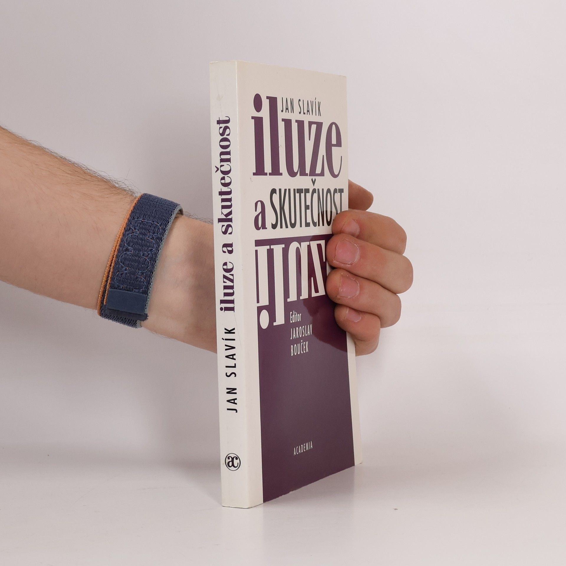 Jan Slavík Iluze a skutečnost