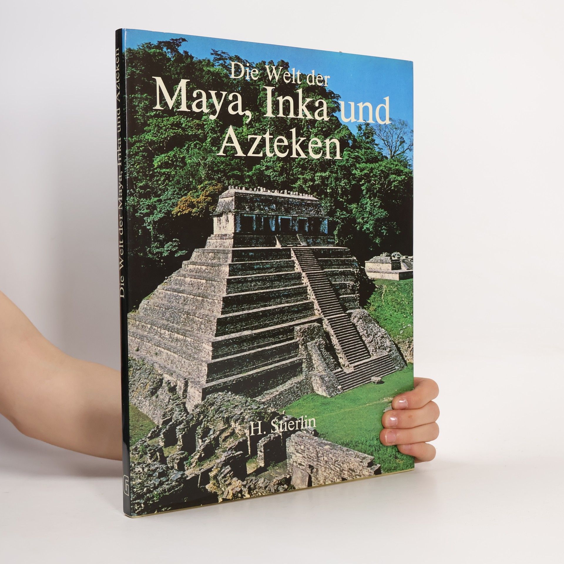 Henri Stierlin Die Welt der Maya, Inka und Azteken