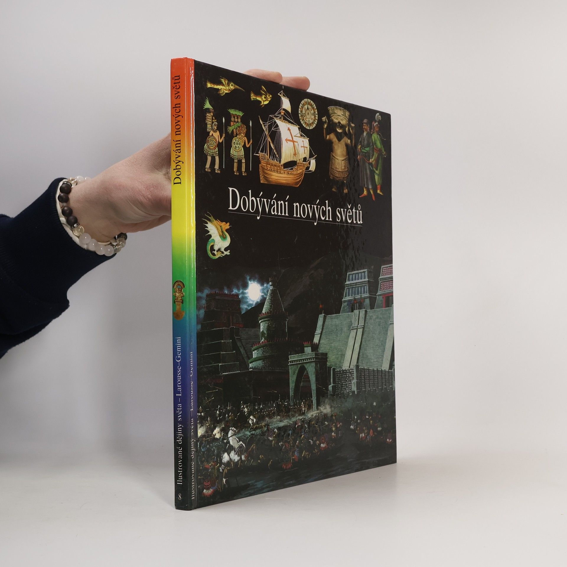 Autorenkollektiv Ilustrované dějiny světa 8. Dobývání nových světů