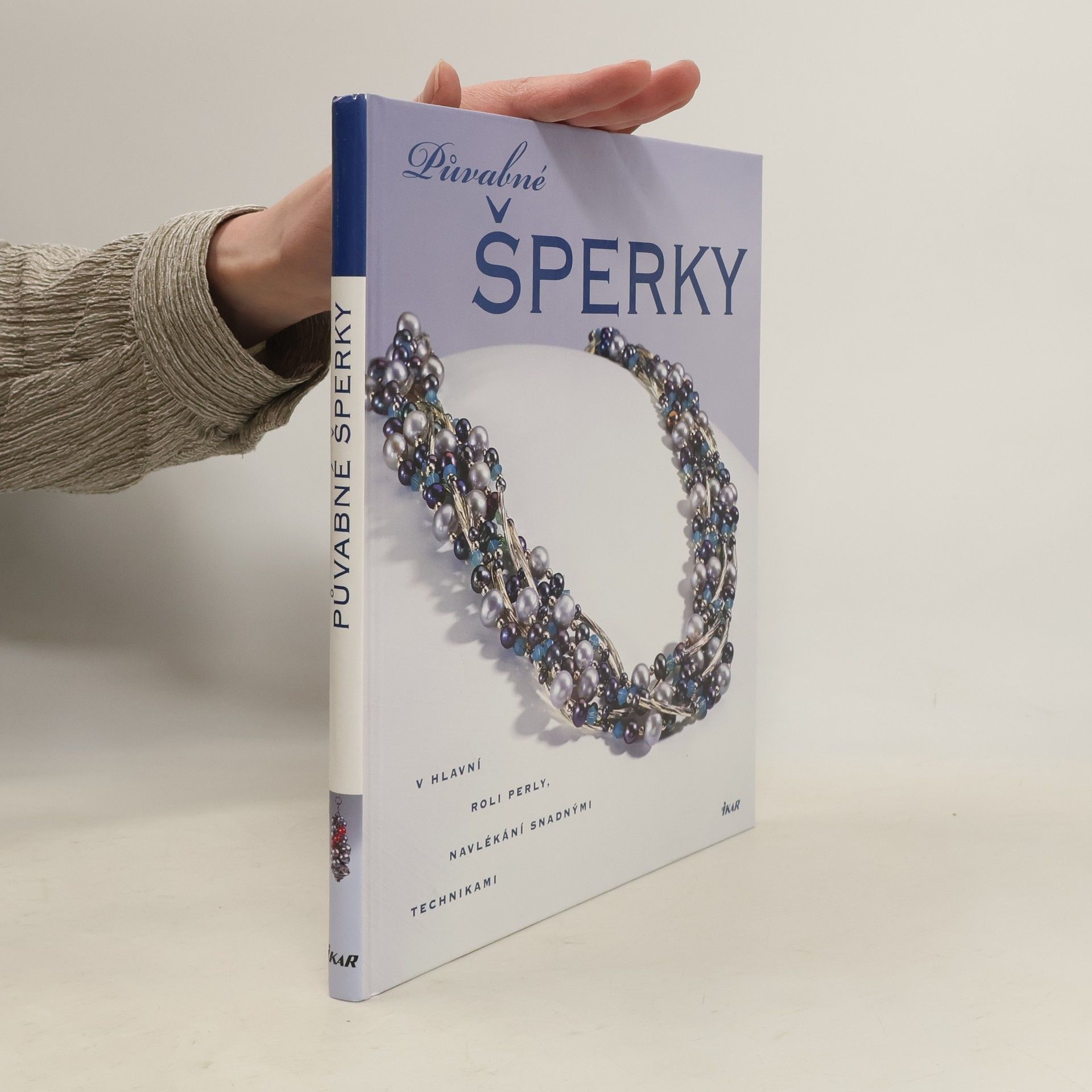 Půvabné šperky: V hlavní roli perly: Navlékání snadnými technikami