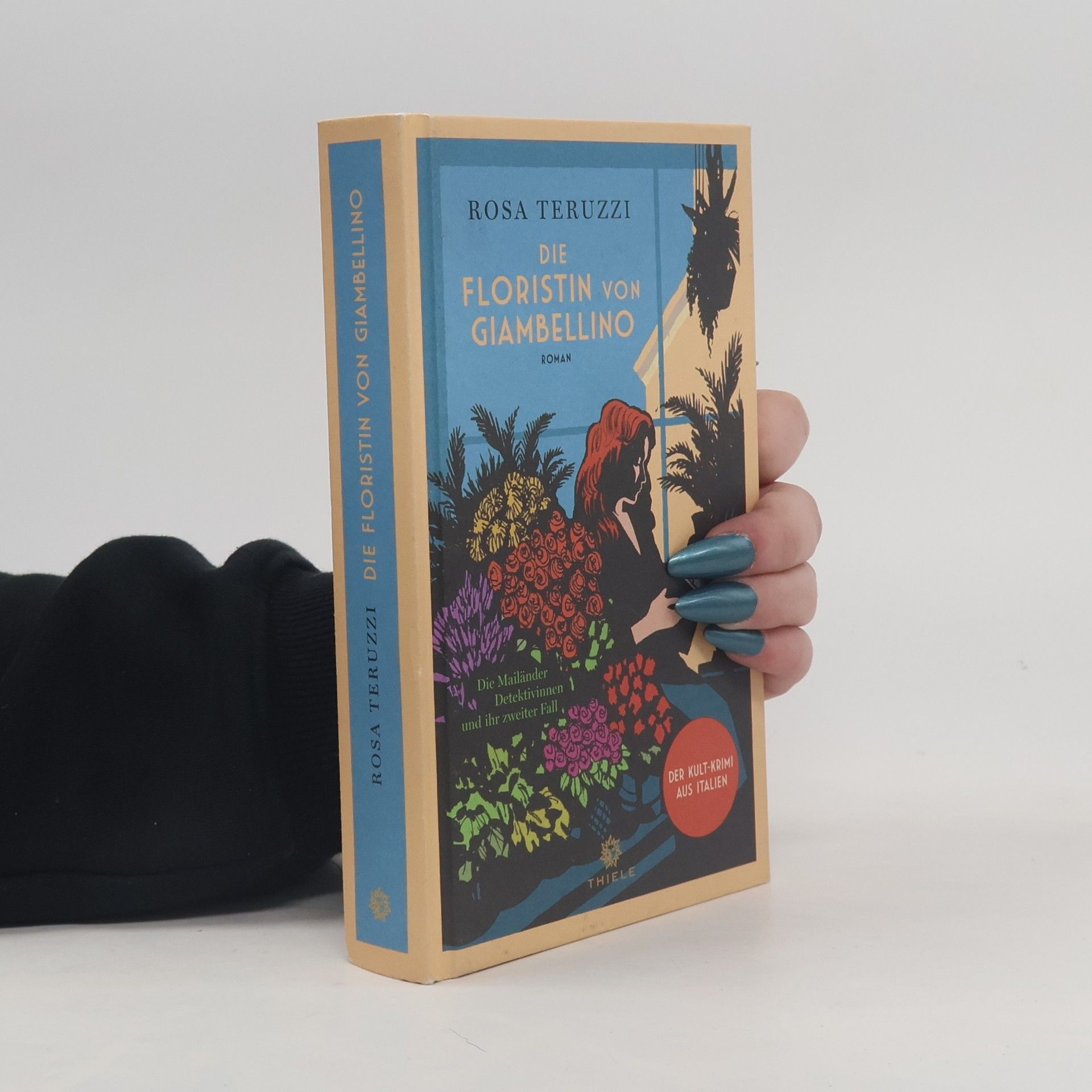 Rosa Teruzzi Die Floristin von Giambellino. Roman