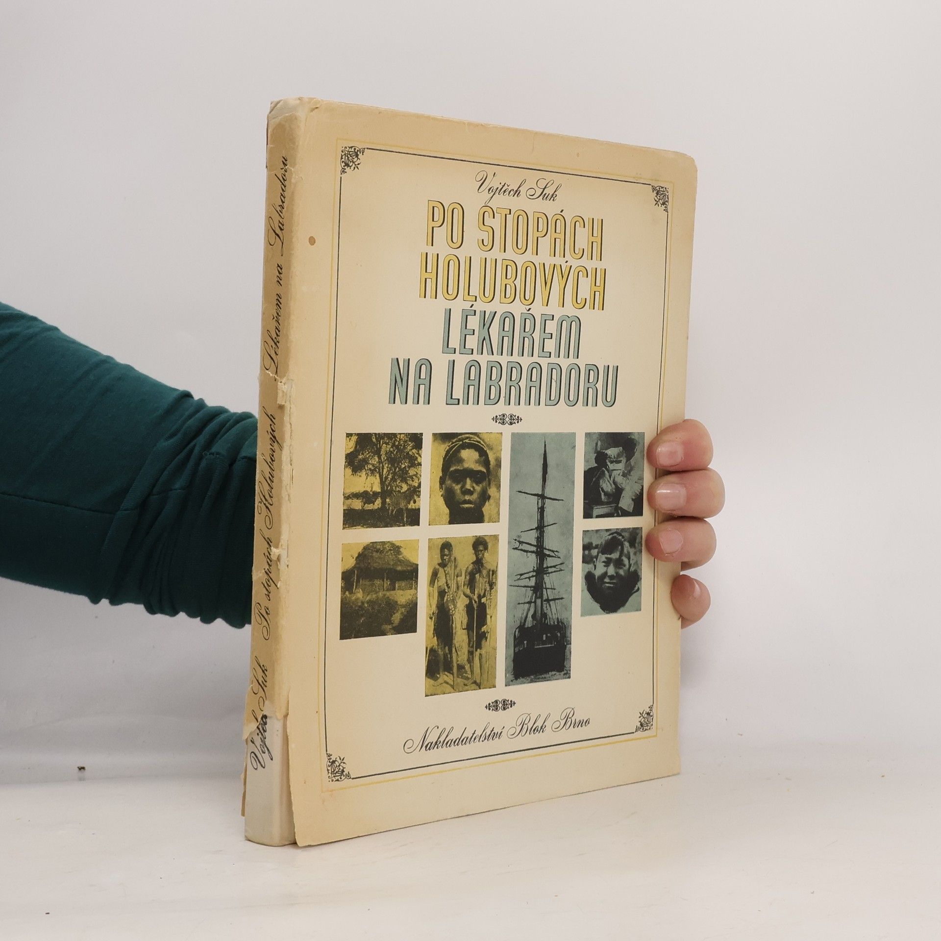 Vojtěch Suk Po stopách Holubových. Lékařem na Labradoru