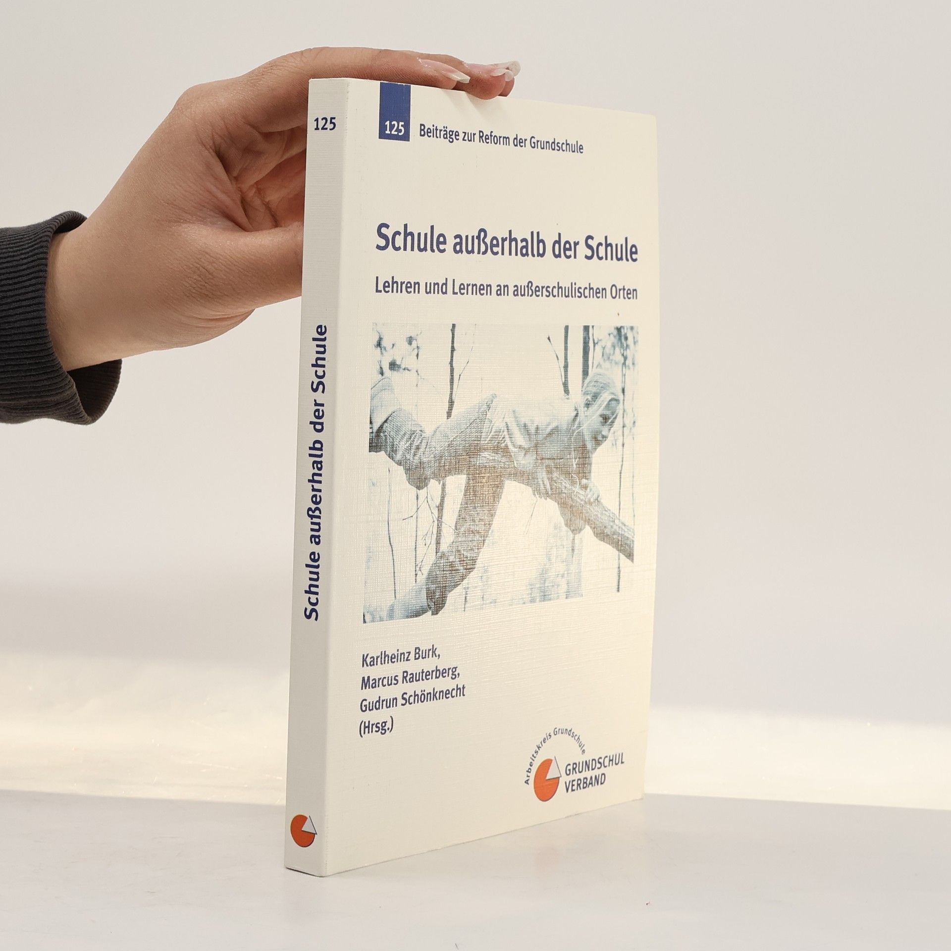 Karlheinz Burk Beiträge zur Reform der Grundschule - 125: Schule außerhalb der Schule
