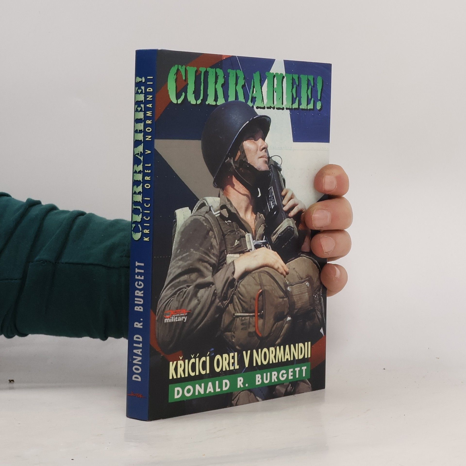 Donald Robert Burgett Currahee! : křičící orel v Normandii