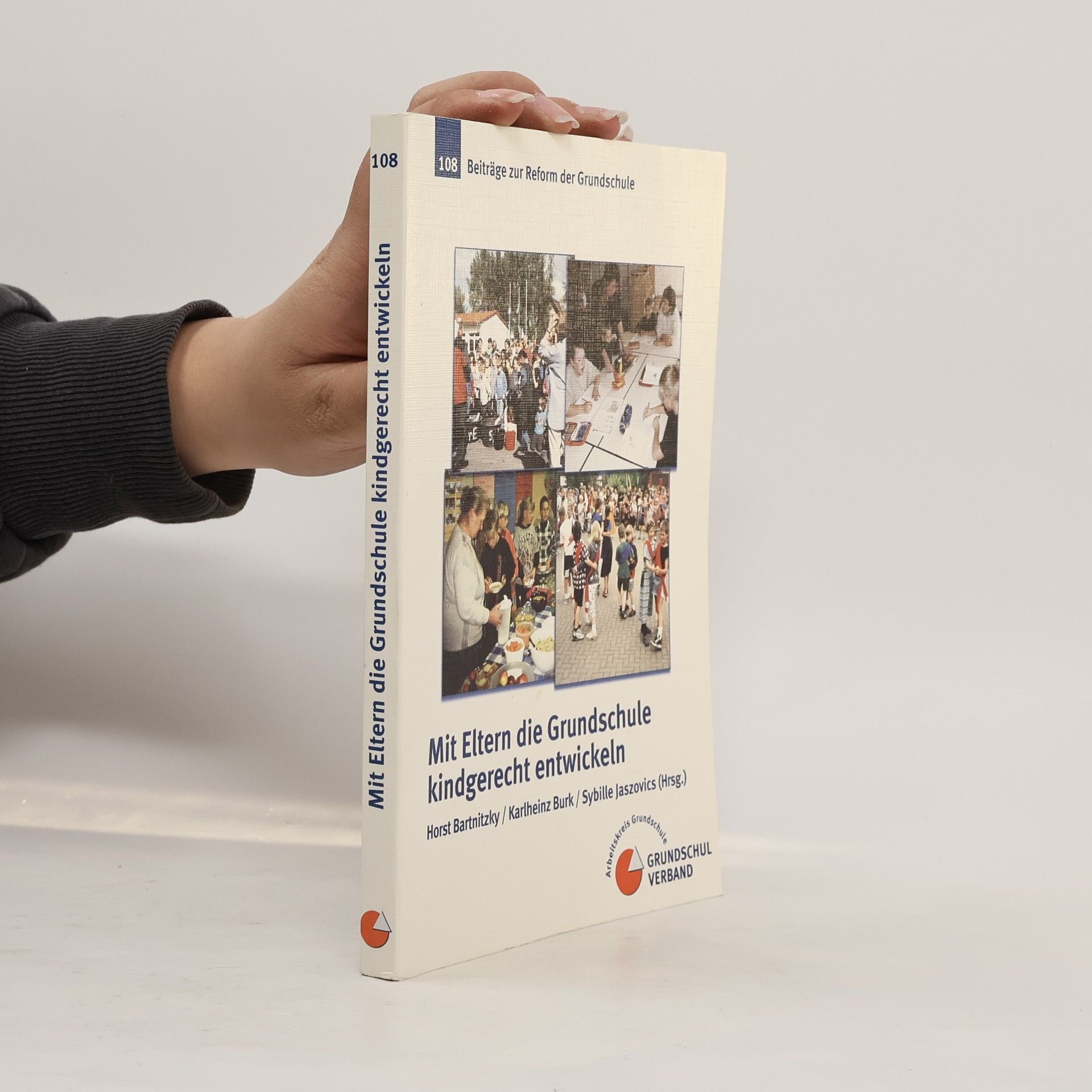Karlheinz Burk Mit Eltern die Grundschule kindgerecht entwickeln
