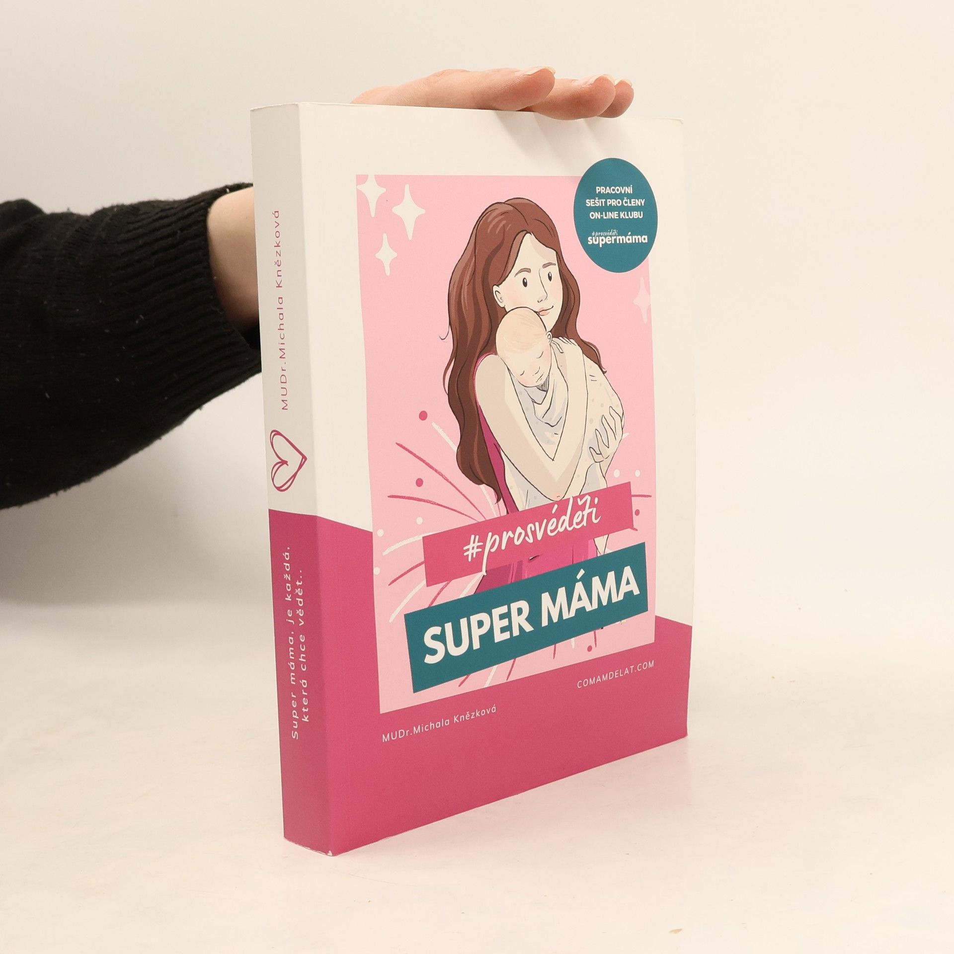 Michala Knězková Super máma. Je každá, která chce vědět..