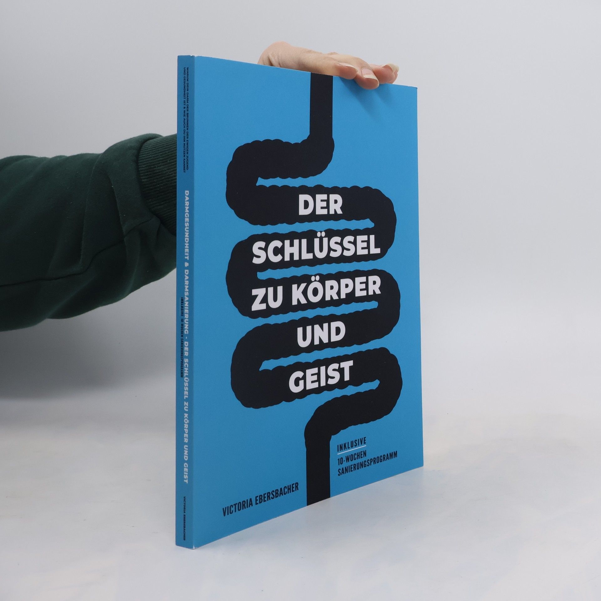 Victoria Ebersbacher Darmgesundheit & Darmsanierung - Der Schlüssel zu Körper und Geist