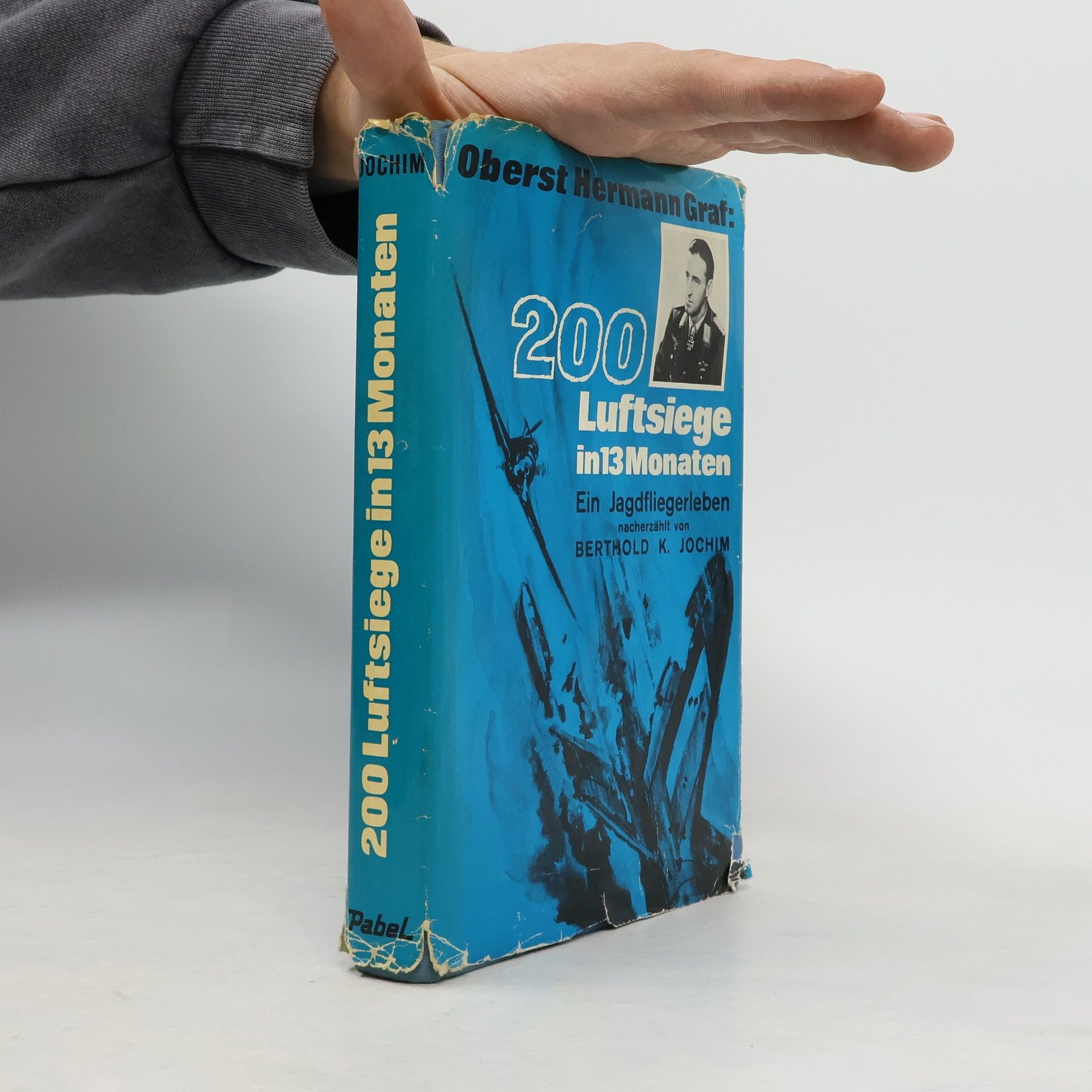 Berthold K. Jochim Oberst Hermann Graf: 200 Luftsiege in 13 Monaten