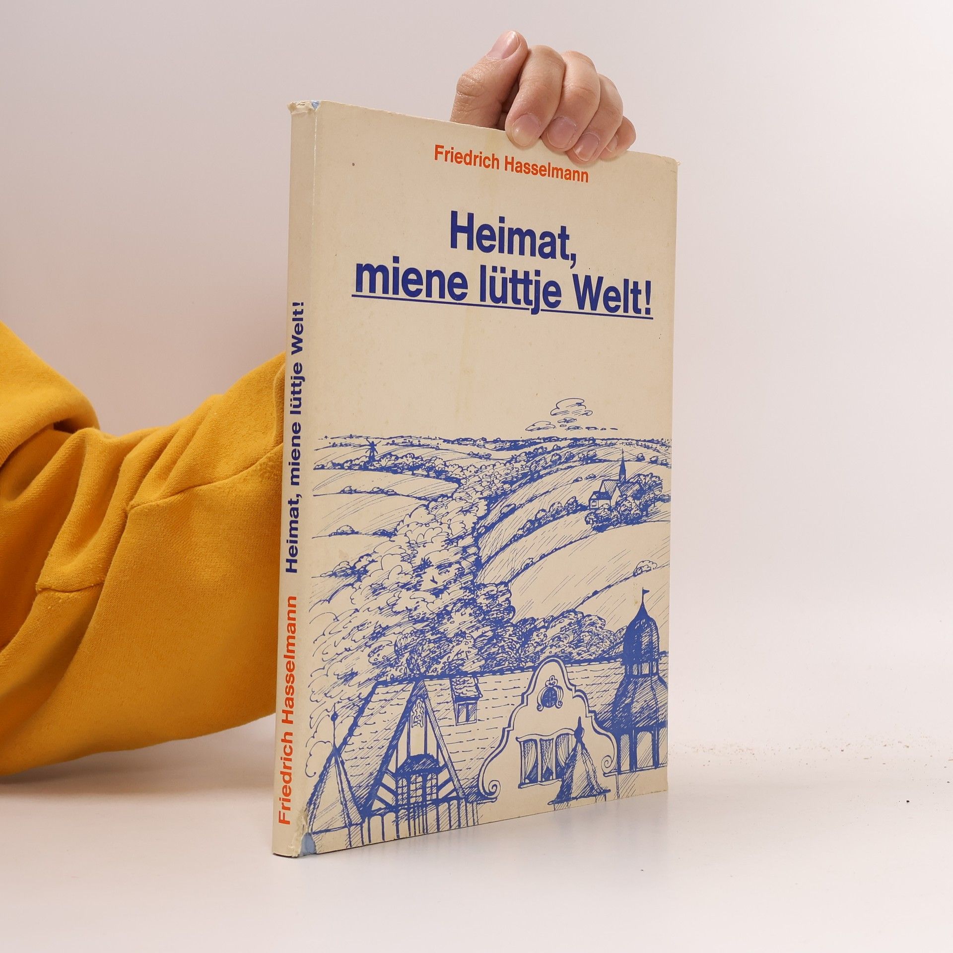 Friedrich Hasselmann Heimat, miene lüttje Welt!