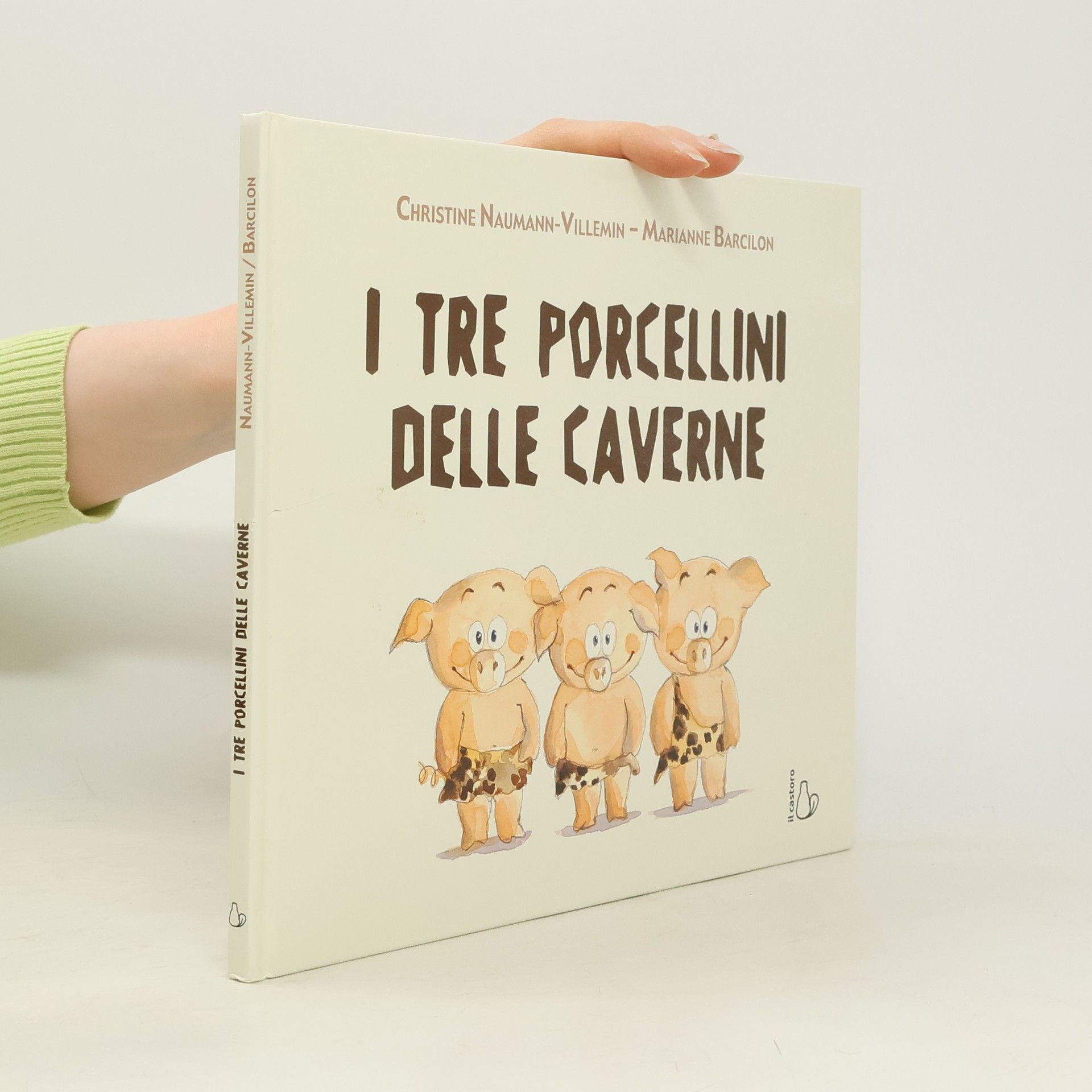Naumann-Villemin Christine Il Castoro bambini: I tre porcellini delle caverne. Ediz. a colori
